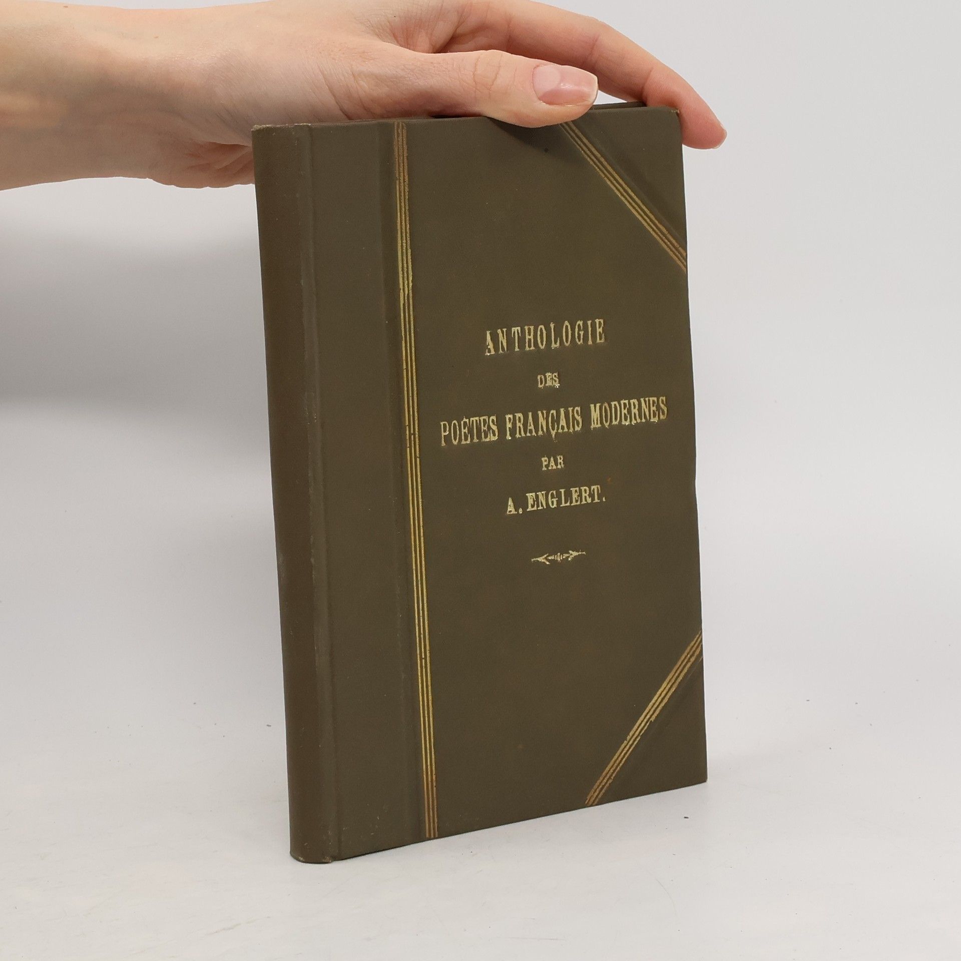 Anton Englert Anthologie des Poètes Français Modernes