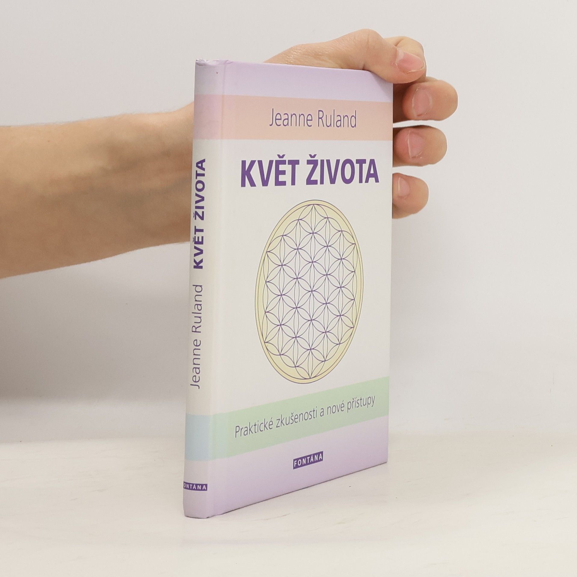 Jeanne Ruland Květ života : nejstarší symbol lidstva