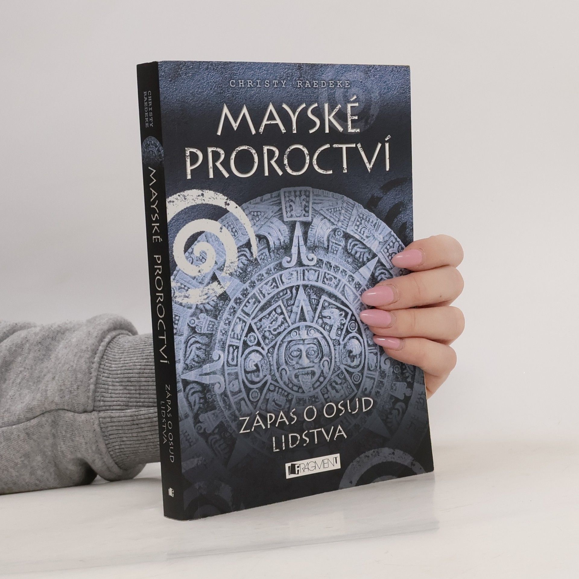 Christy Raedeke Mayské proroctví. Zápas o osud lidstva