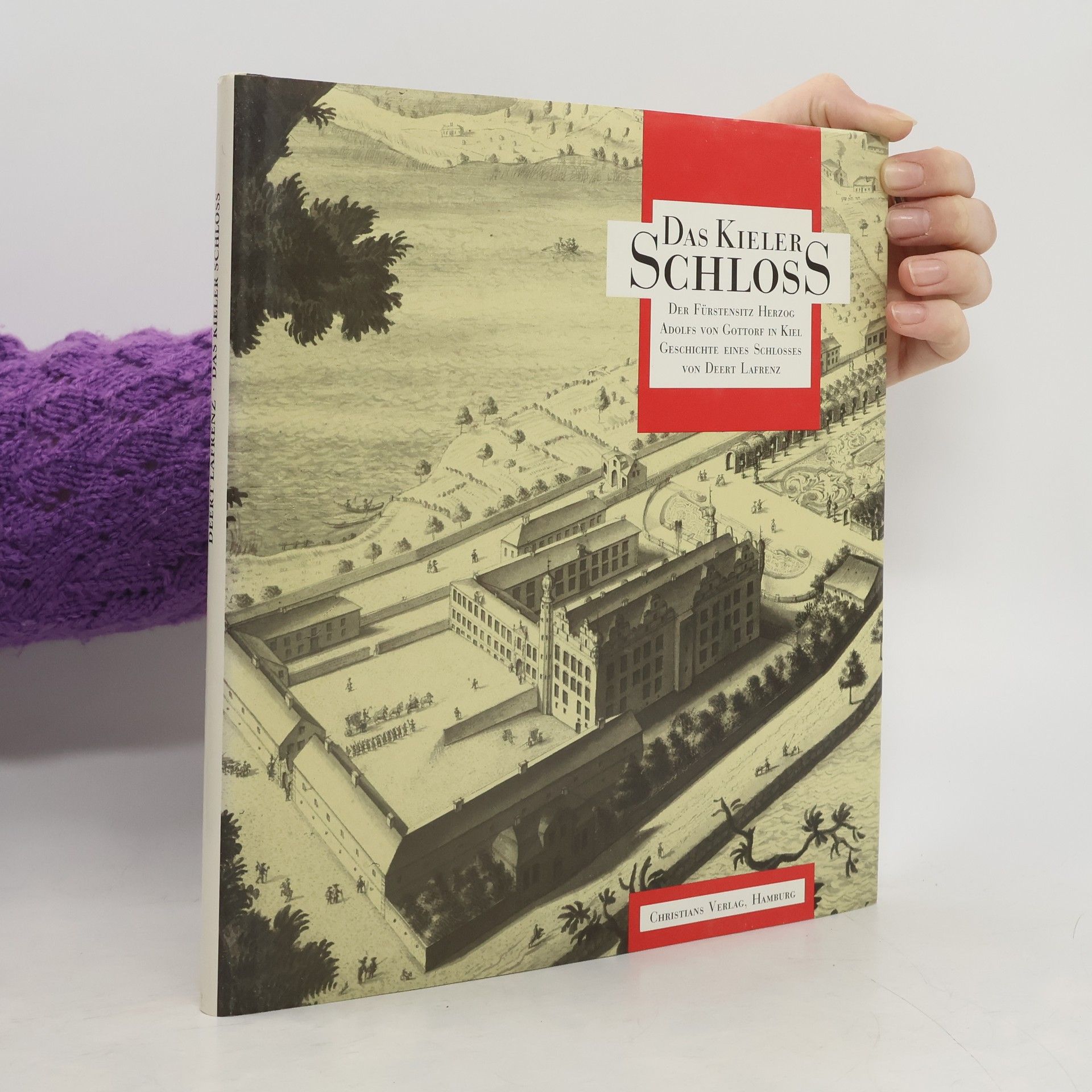 Deert Volquart Lafrenz Das Kieler Schloss