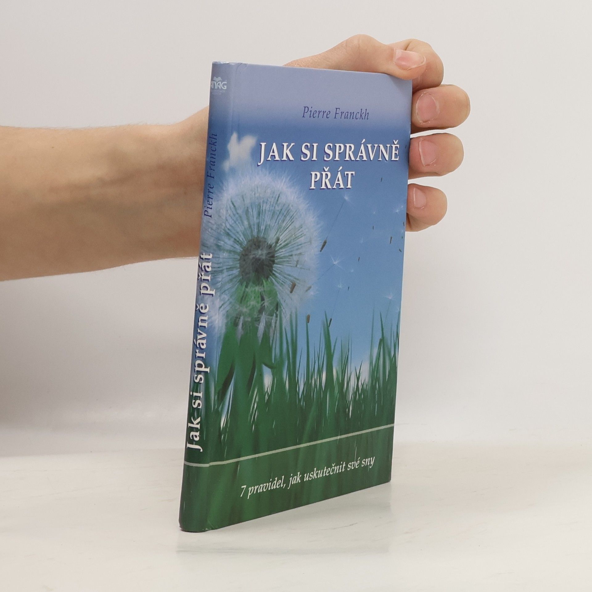 Pierre Franckh Jak si správně přát