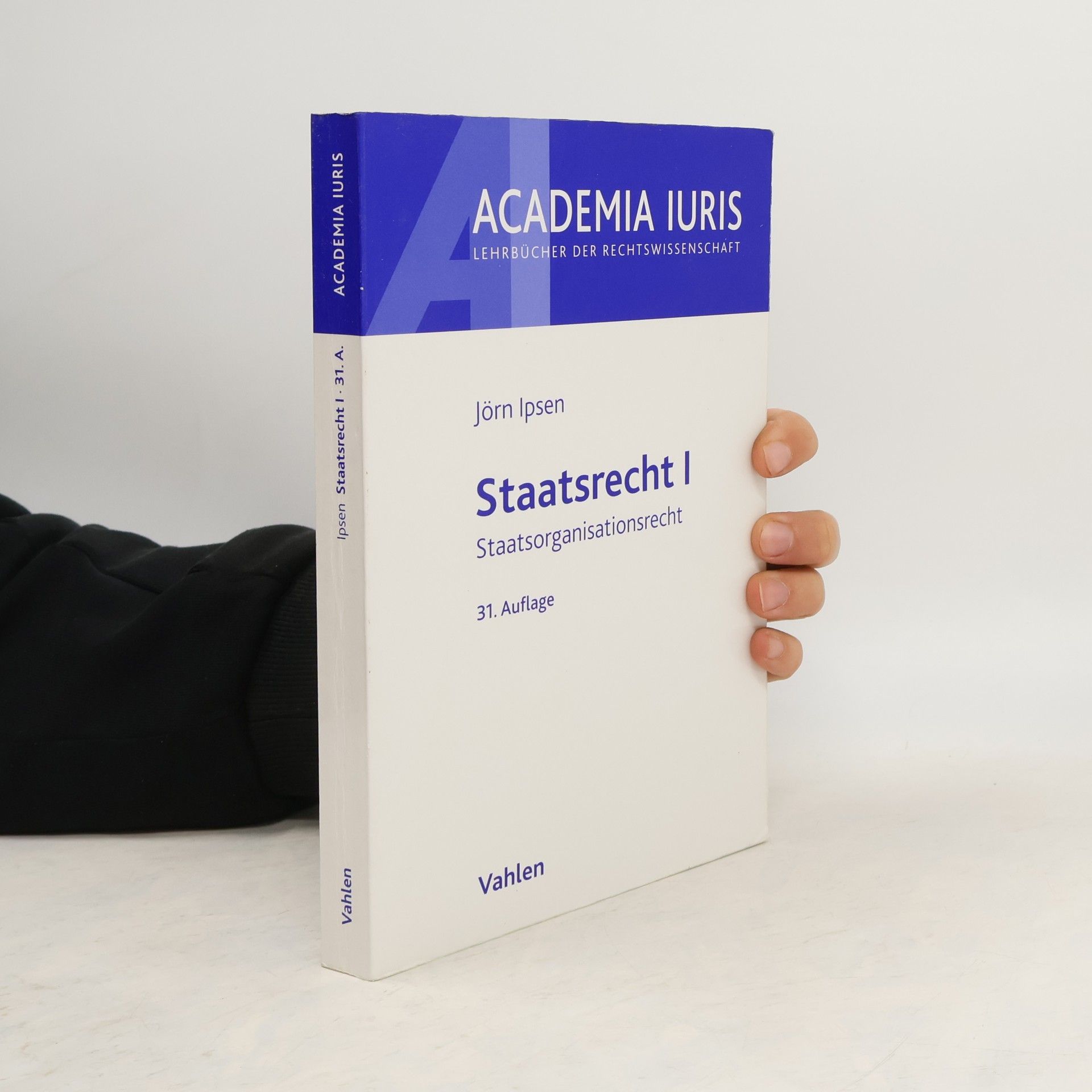 Jörn Ipsen Academia Iuris - 1: Staatsrecht I