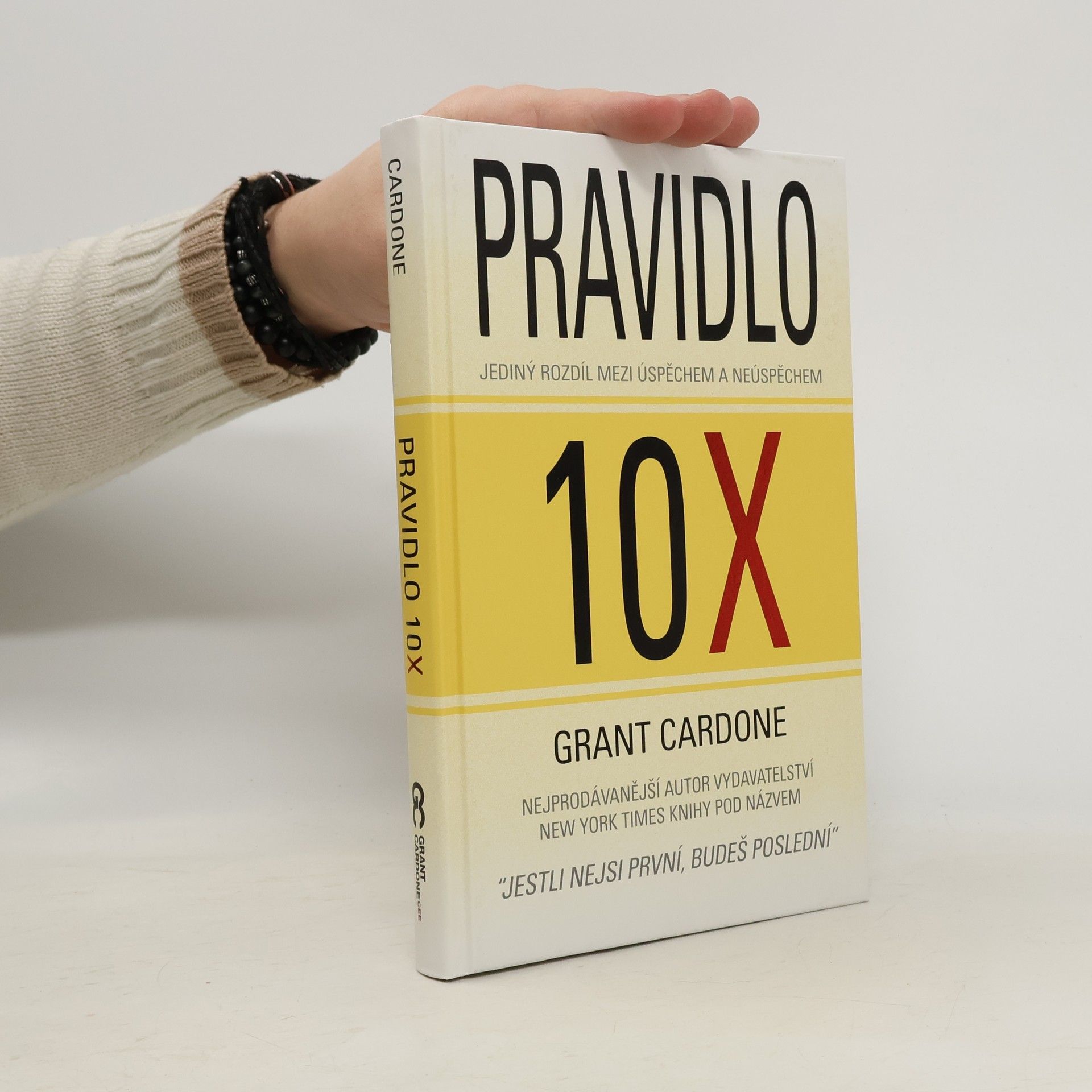 Pravidlo 10X : jediný rozdíl mezi úspěchem a neúspěchem