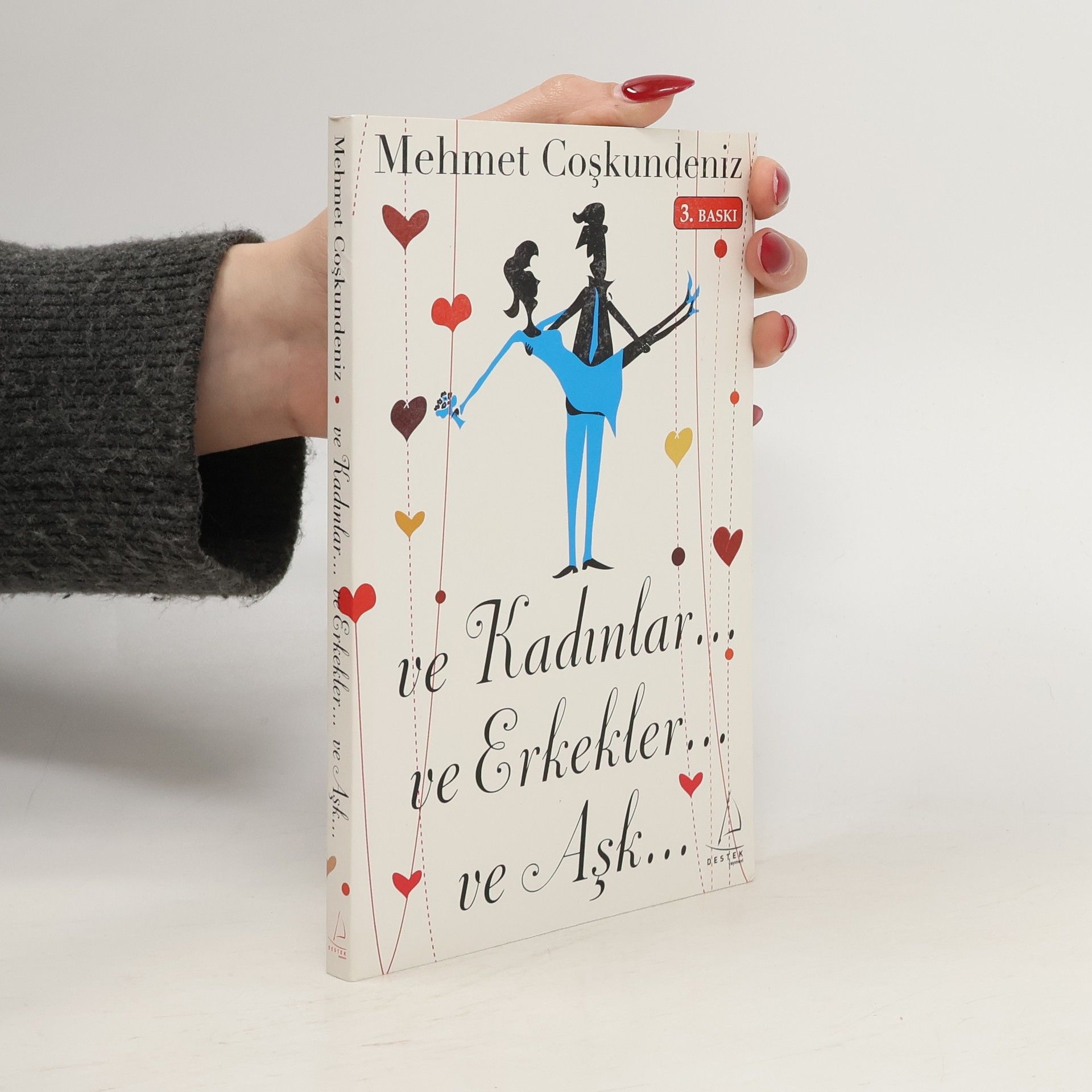 Ve Kadınlar Ve Erkekler Ve Aşk - 3. BASKI