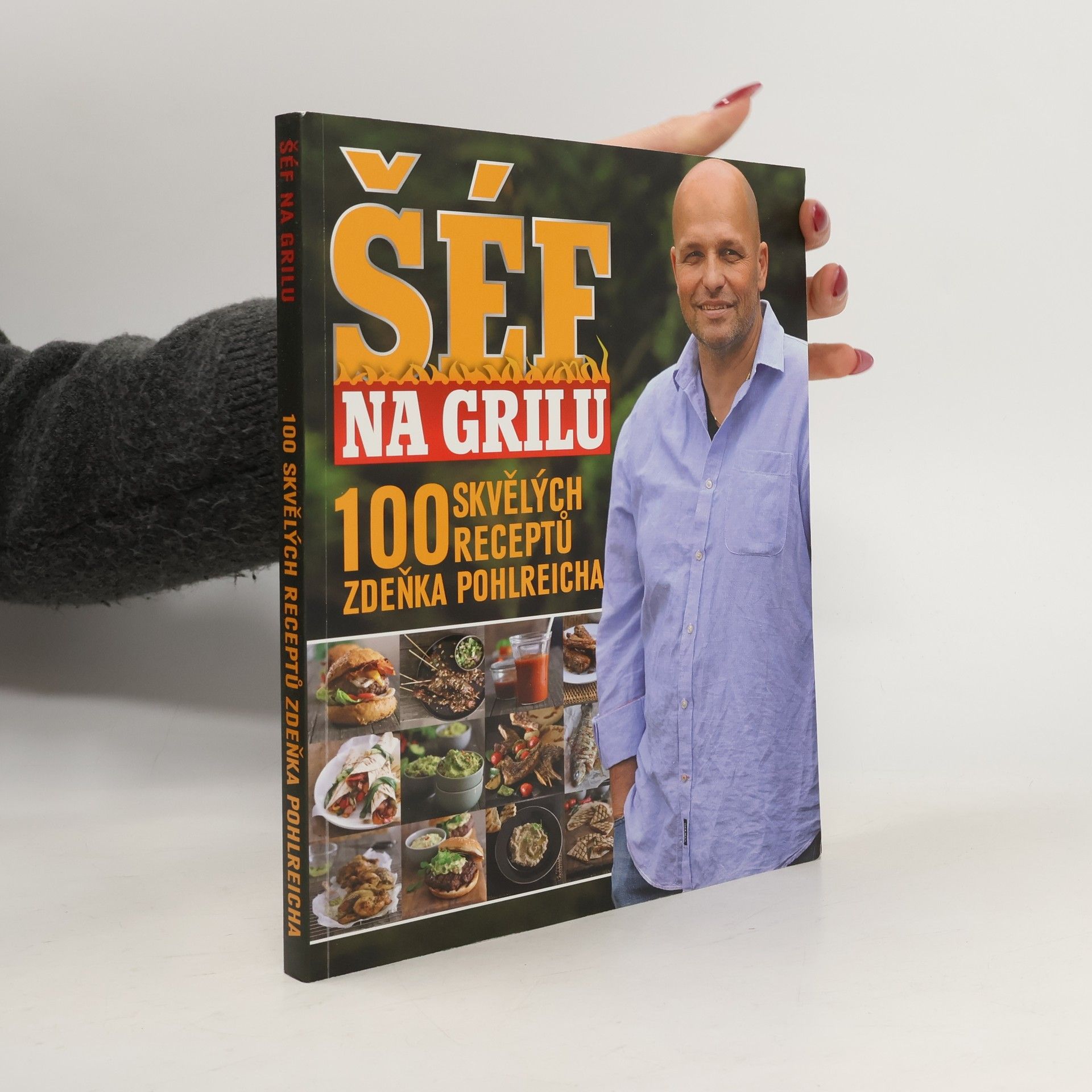Zdeněk Pohlreich Šéf na grilu. 100 skvělých receptů Zdeňka Pohlreicha