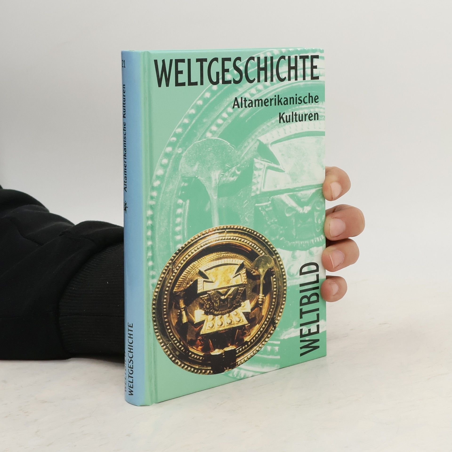 Collectif d'auteurs Weltgeschichte 21. Altamerikanische Kulturen