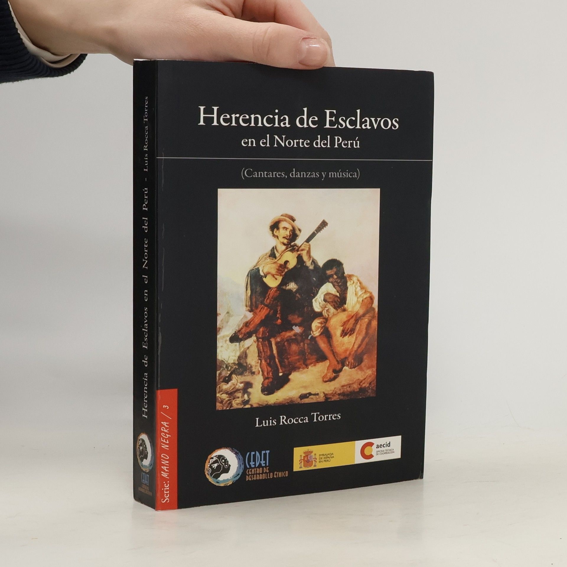 Luis Rocca Torres Mano Negra - 3: Herencia de esclavos en el Norte del Perú
