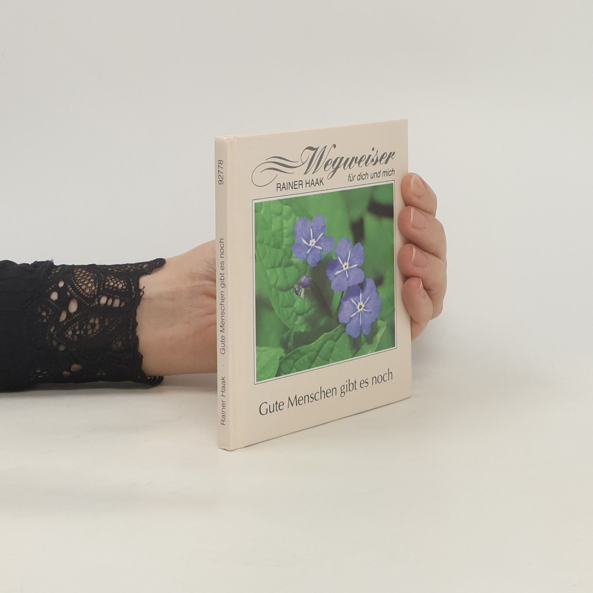 Rainer Haak Wegweiser für dich und mich: Gute Menschen gibt es noch