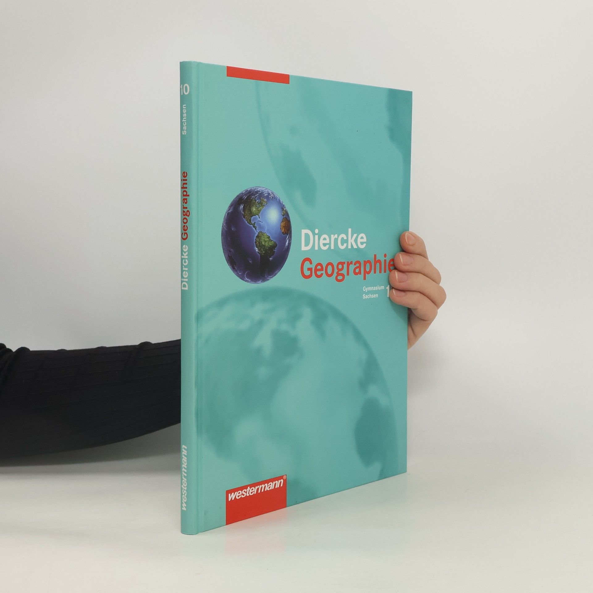 Autorenkollektiv Diercke Geographie 10. Schülerband. Gymnasium. Sachsen