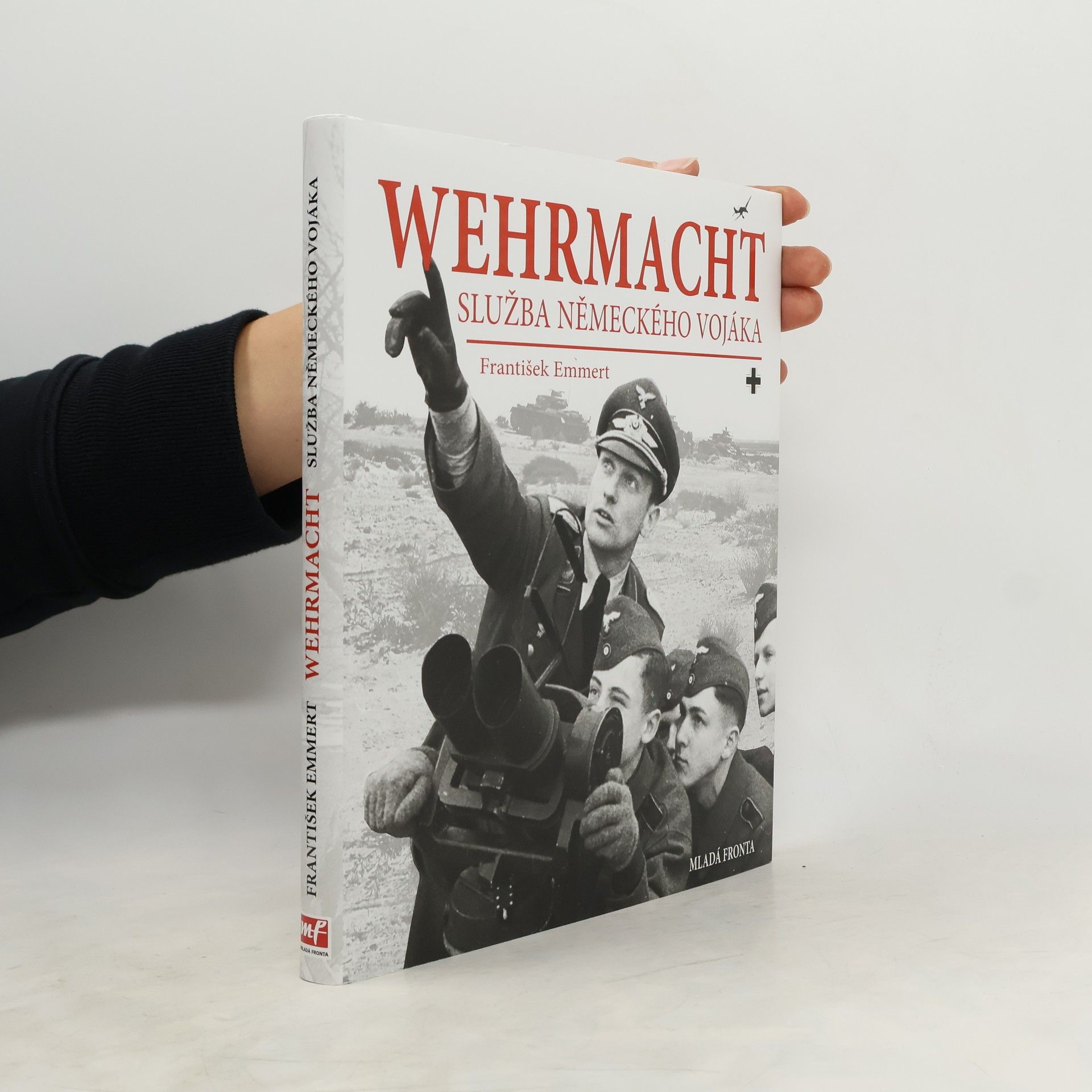 František Emmert Wehrmacht: služba německého vojáka