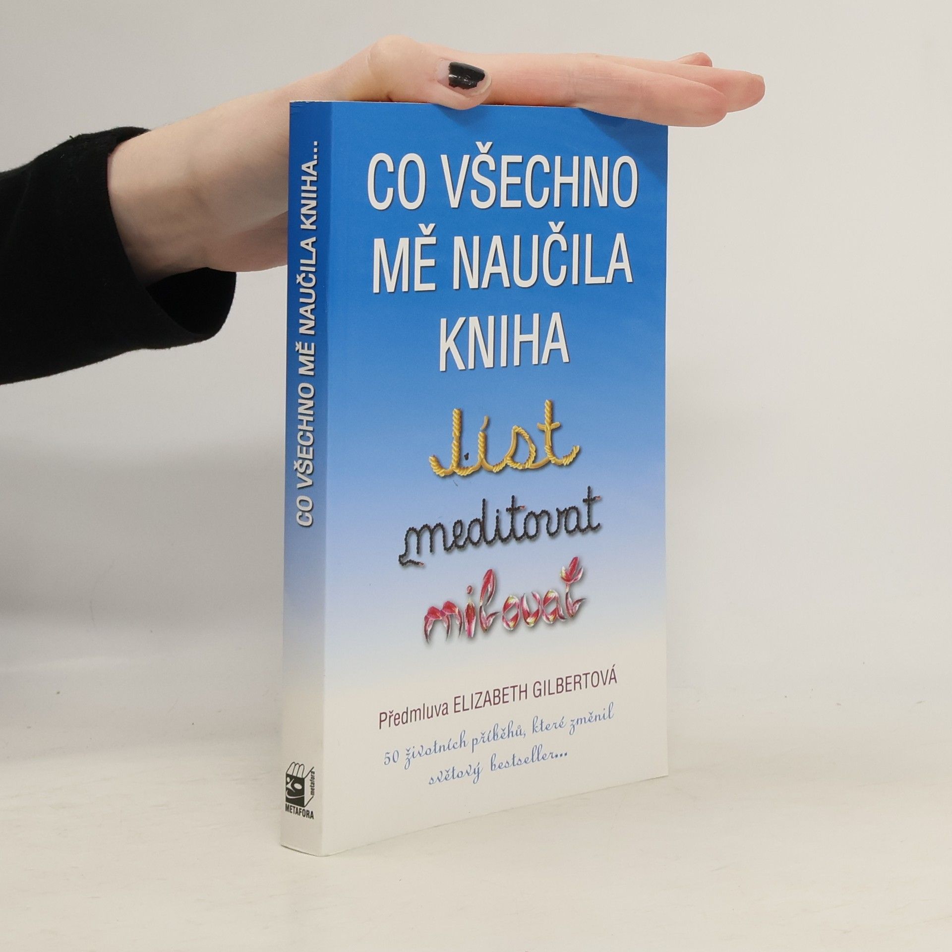 Lumír Mikulka Co všechno mě naučila kniha Jíst, meditovat, milovat