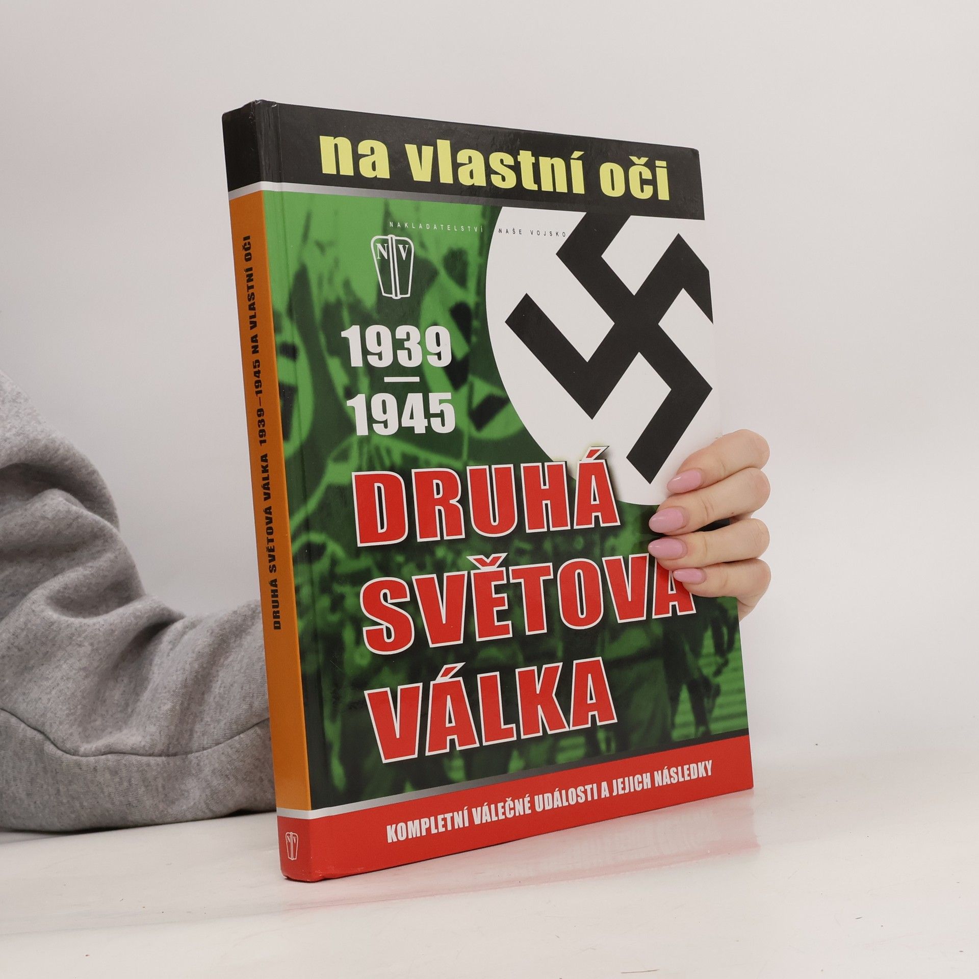 Druhá světová válka 1939-1945 na vlastní oči