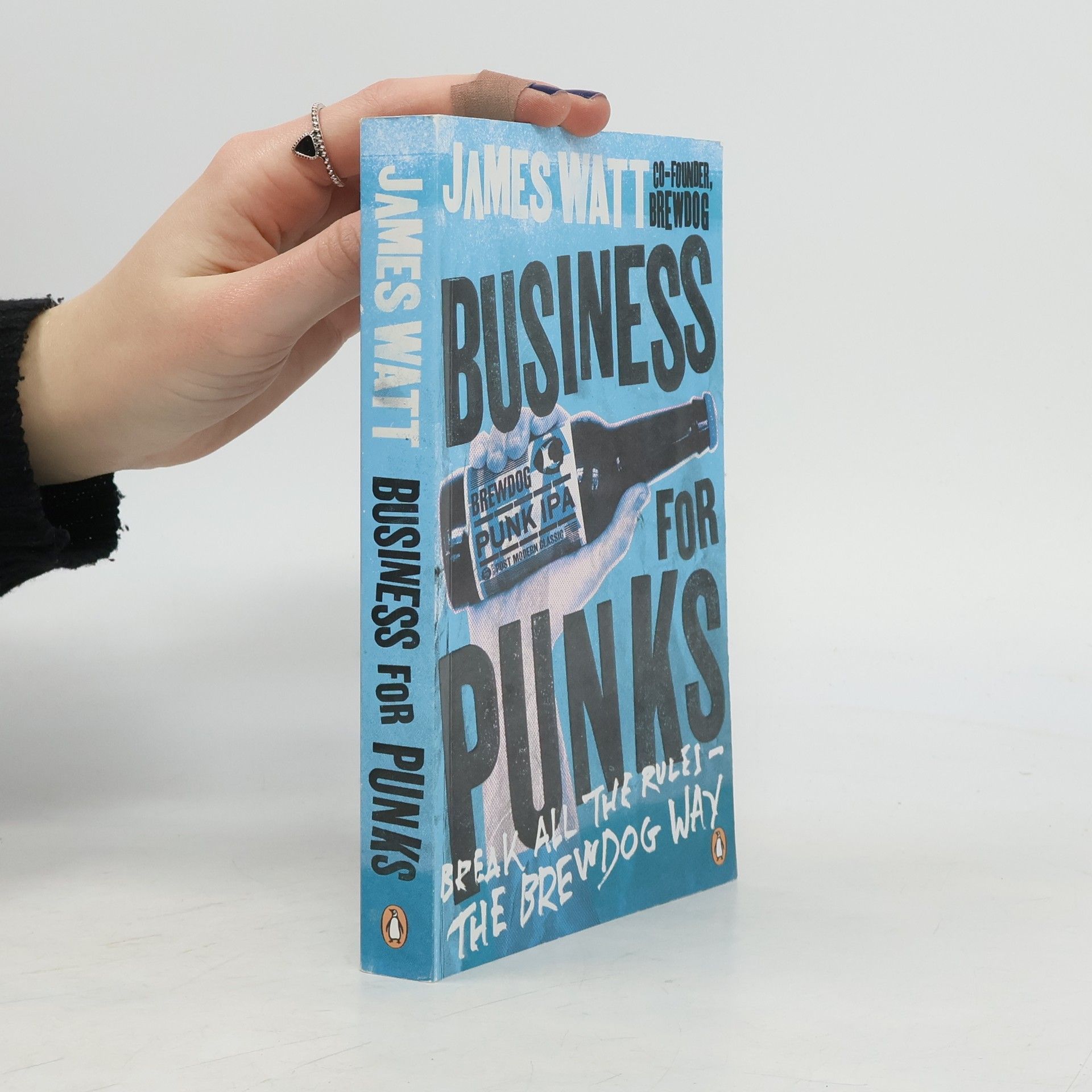 James Watt Business for punks - break all the rules - the Brewdog way