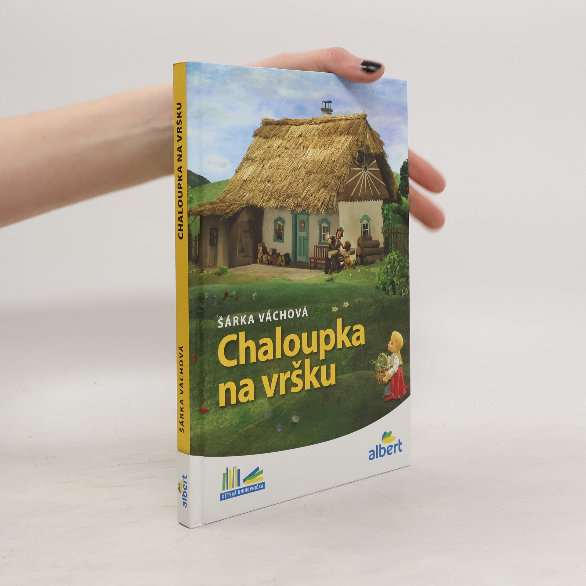 Šárka Váchová Chaloupka na vršku