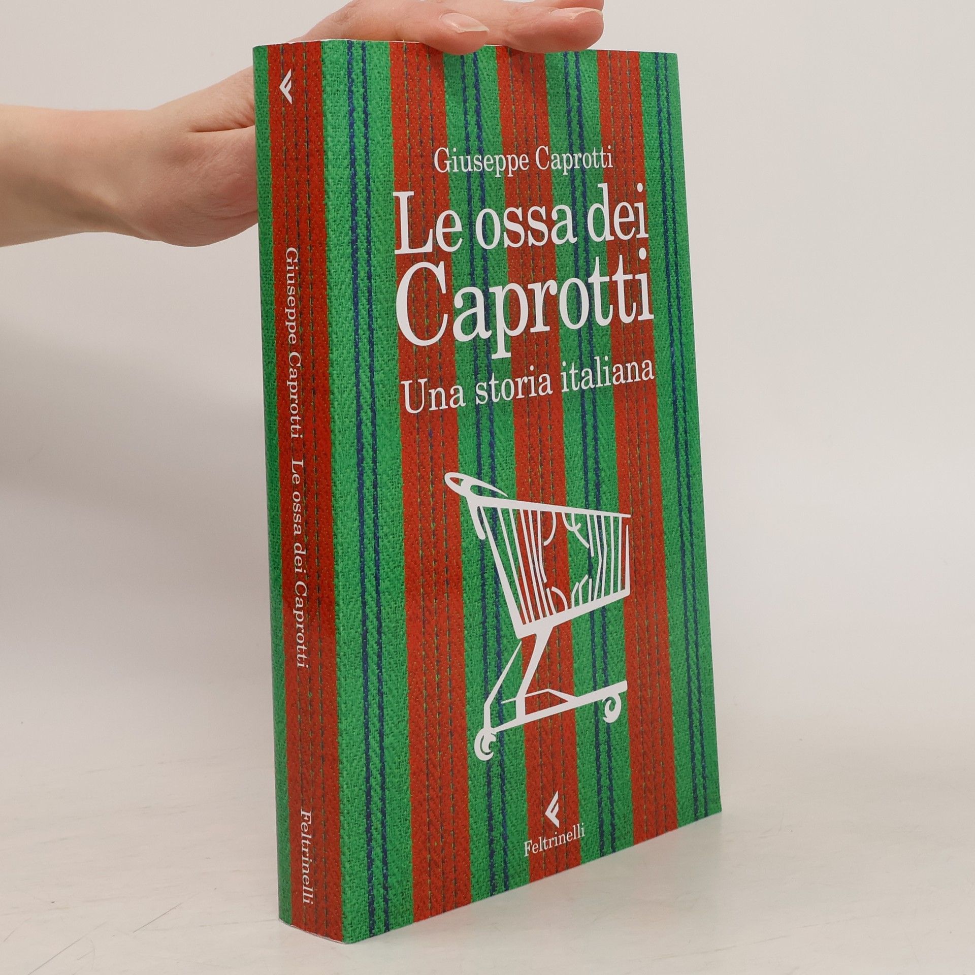 Giuseppe Caprotti Le ossa dei Caprotti. Una storia italiana