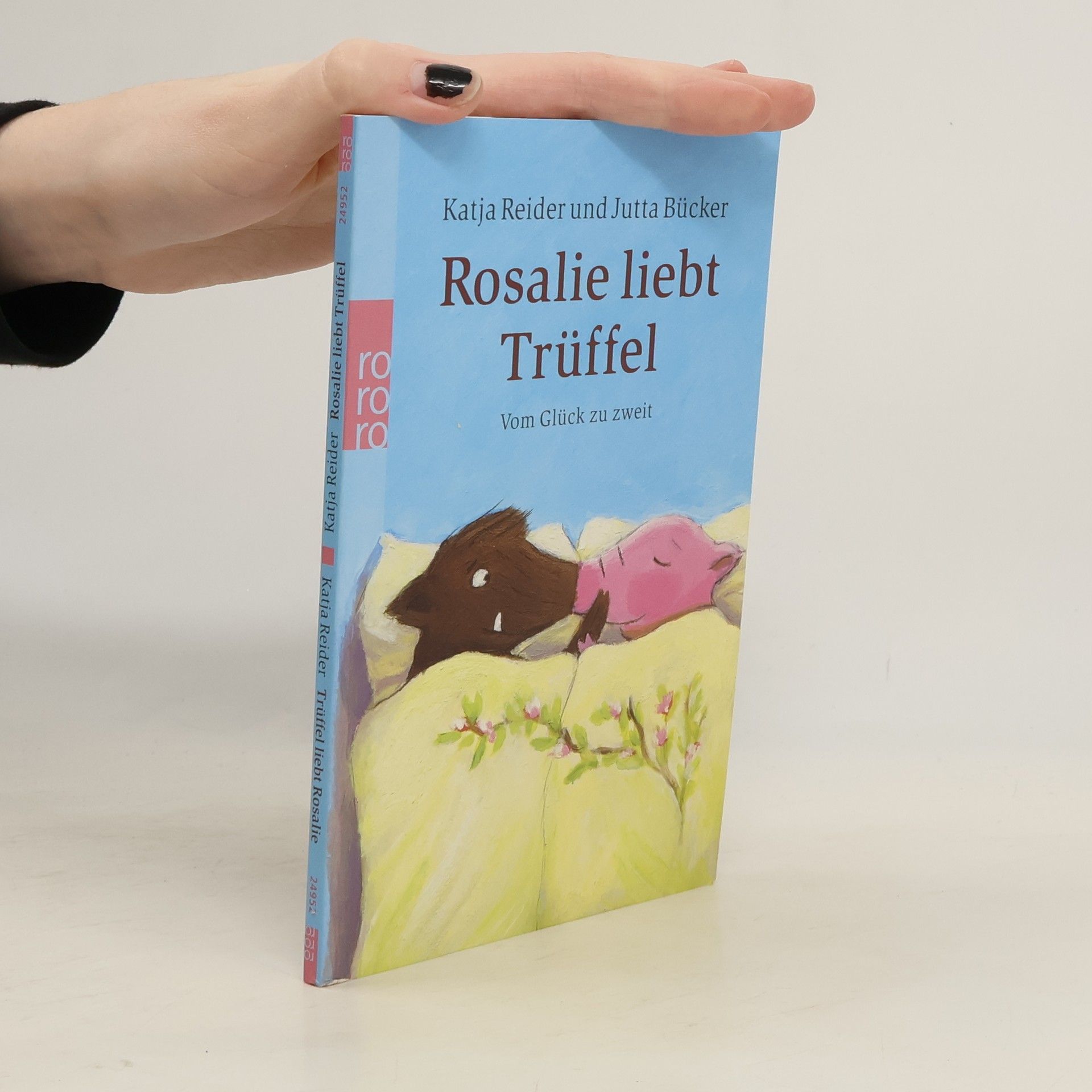 Rosalie liebt Trüffel. Trüffel liebt Rosalie. Vom Glück zu zweit