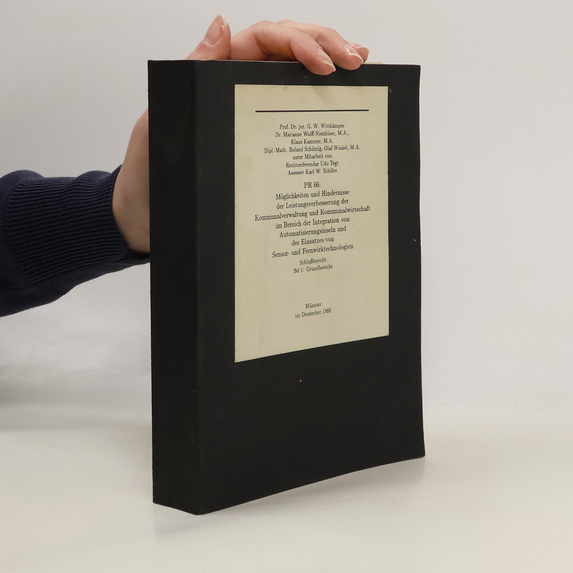 G. W. Wittkämper Möglichkeiten und Hindernisse der Leistungsverbesserung der Kommunalverwaltung und Kommunalwirtschaft im Bereich der Integration von Automatisierungsinseln und des Einsatzes von Sensor- und Fernwirktechnologien 1