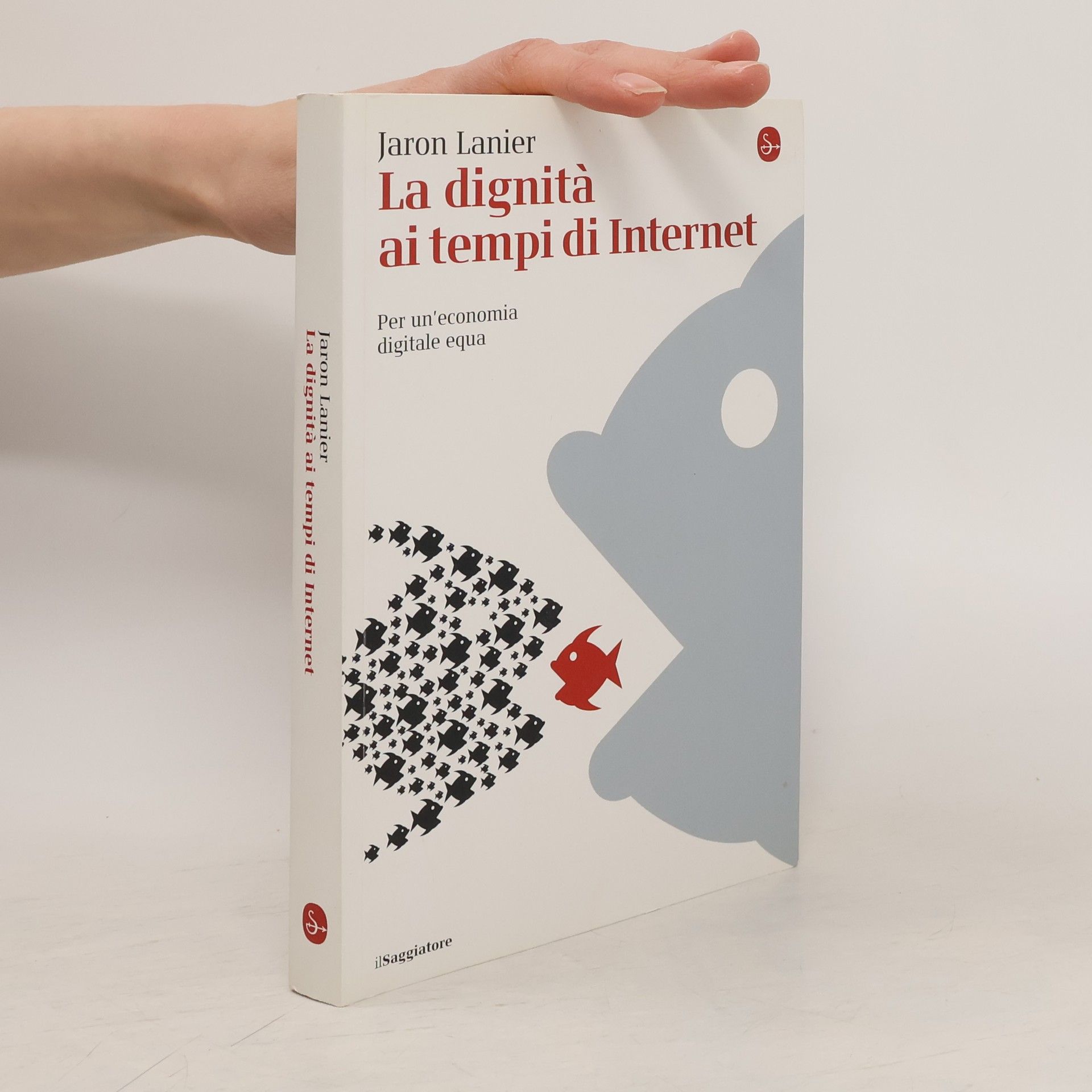 Jaron Lanier La dignità ai tempi di Internet. Per un'economia digitale equa