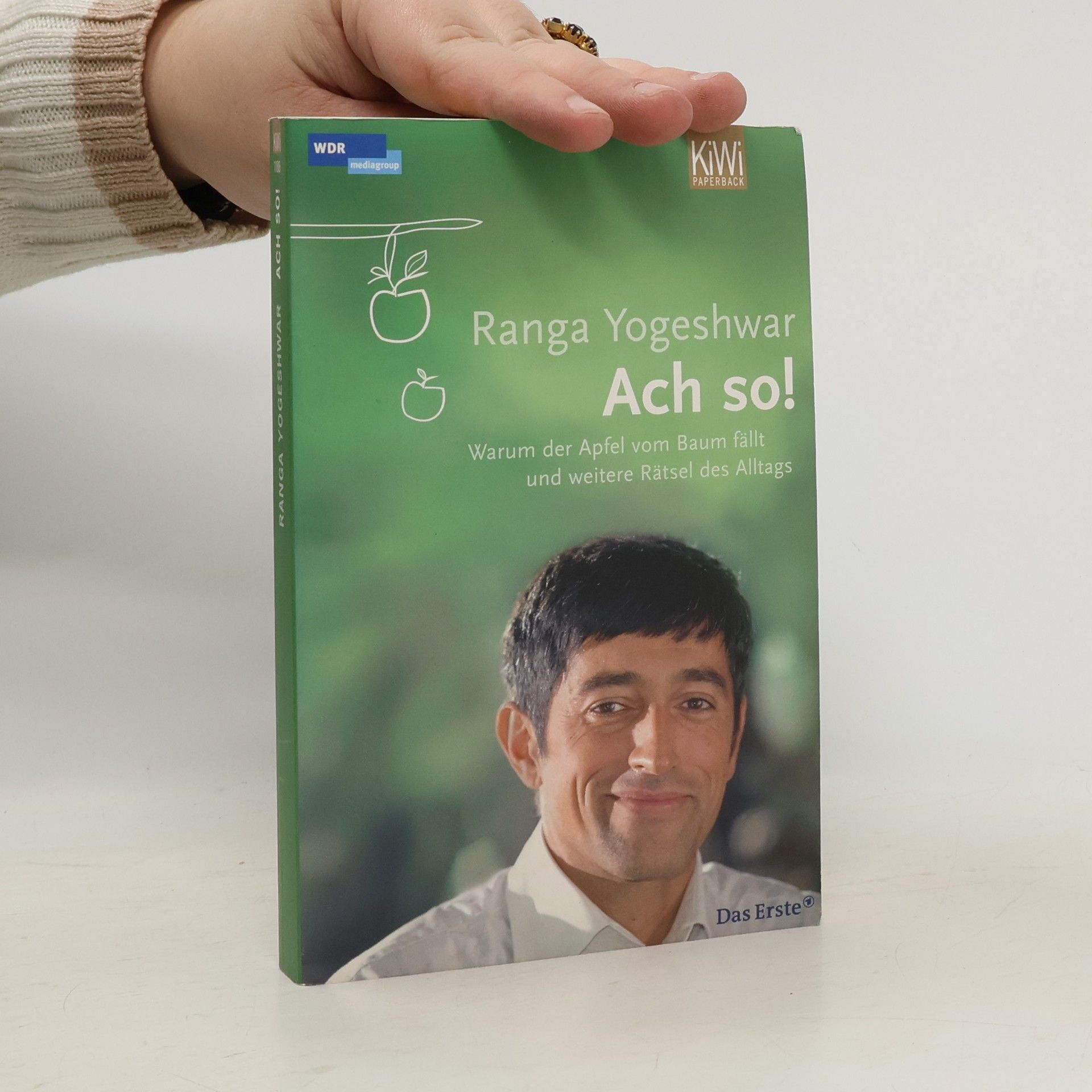 Ranga Yogeshwar Ach so! Warum der Apfel vom Baum fällt und weitere Rätsel des Alltags
