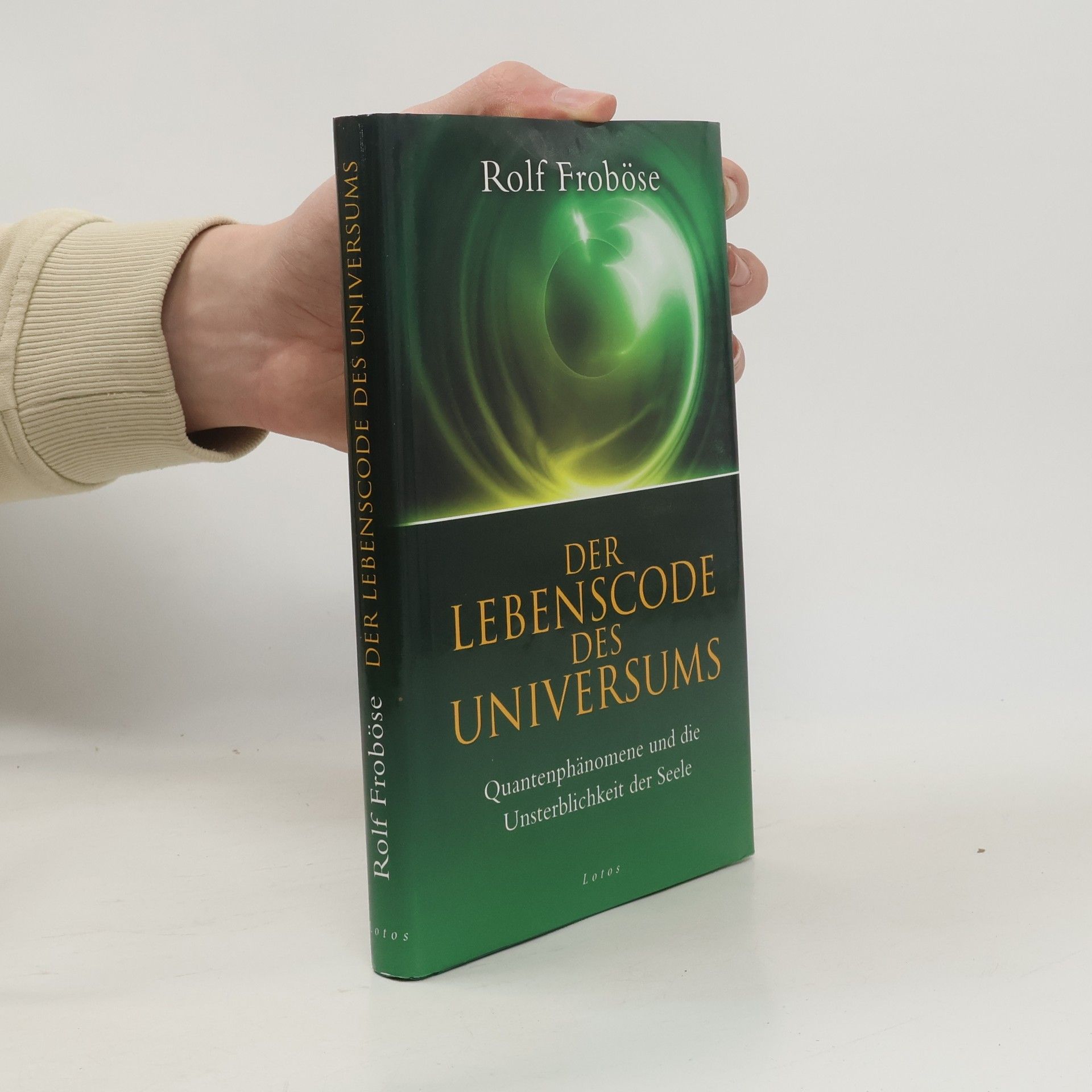 Rolf Froböse Der Lebenscode des Universums