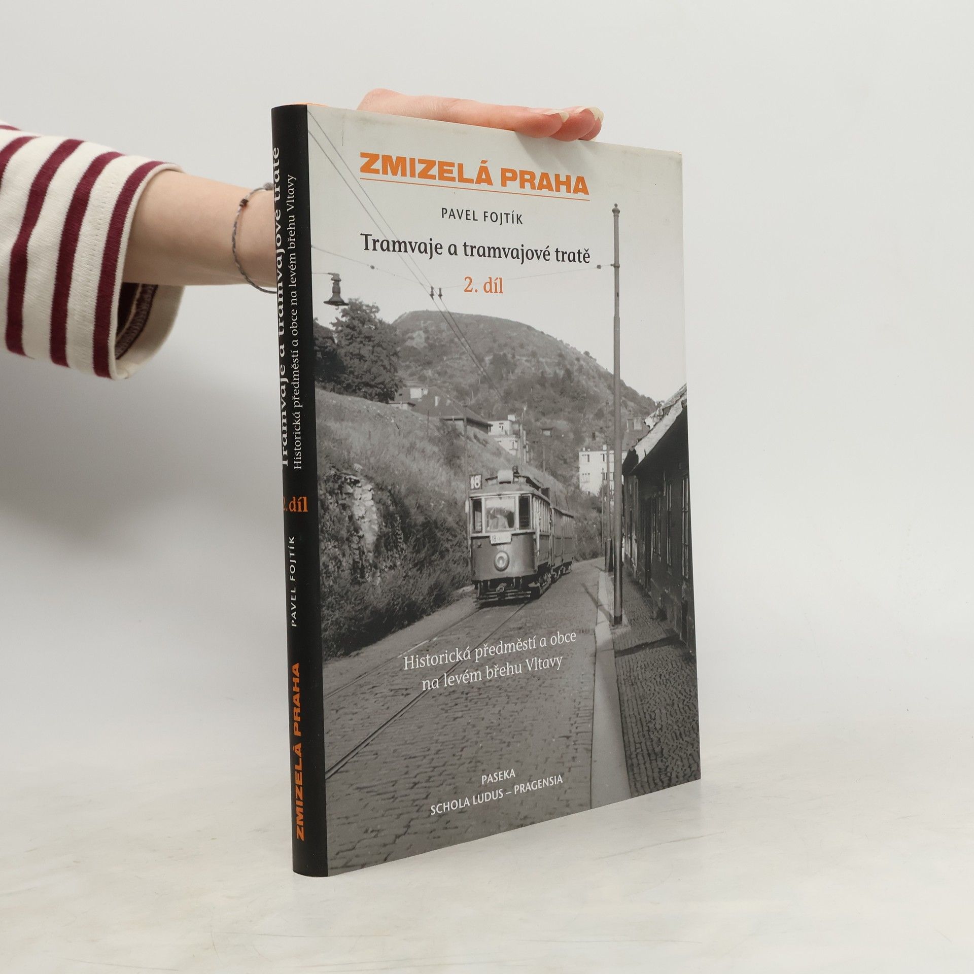 Zmizelá Praha. Tramvaje a tramvajové tratě. 2. díl