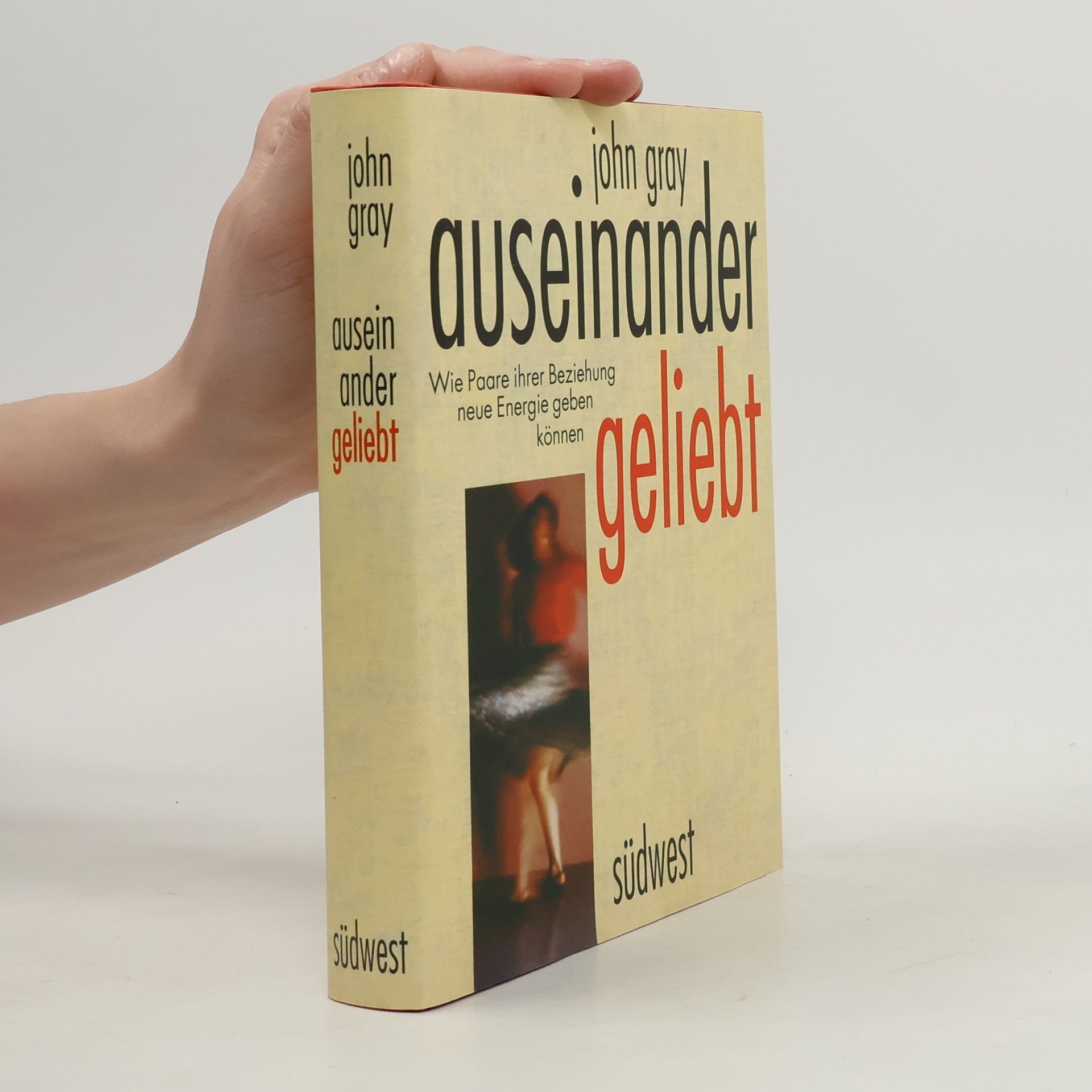 John Gray Auseinander geliebt. Wie Paare ihrer Beziehung neue Energien geben können.