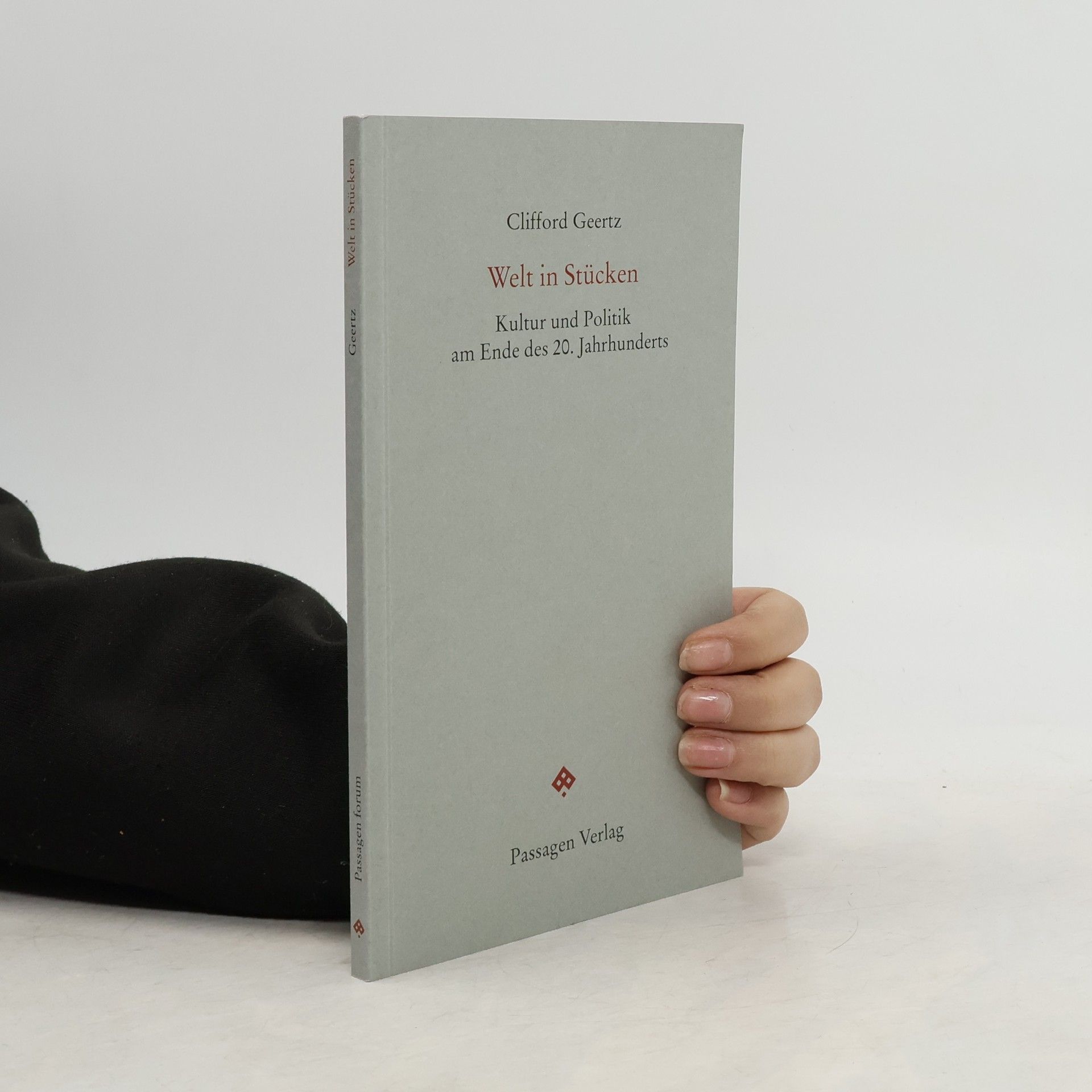 Clifford Geertz Passagen Forum: Welt in Stücken