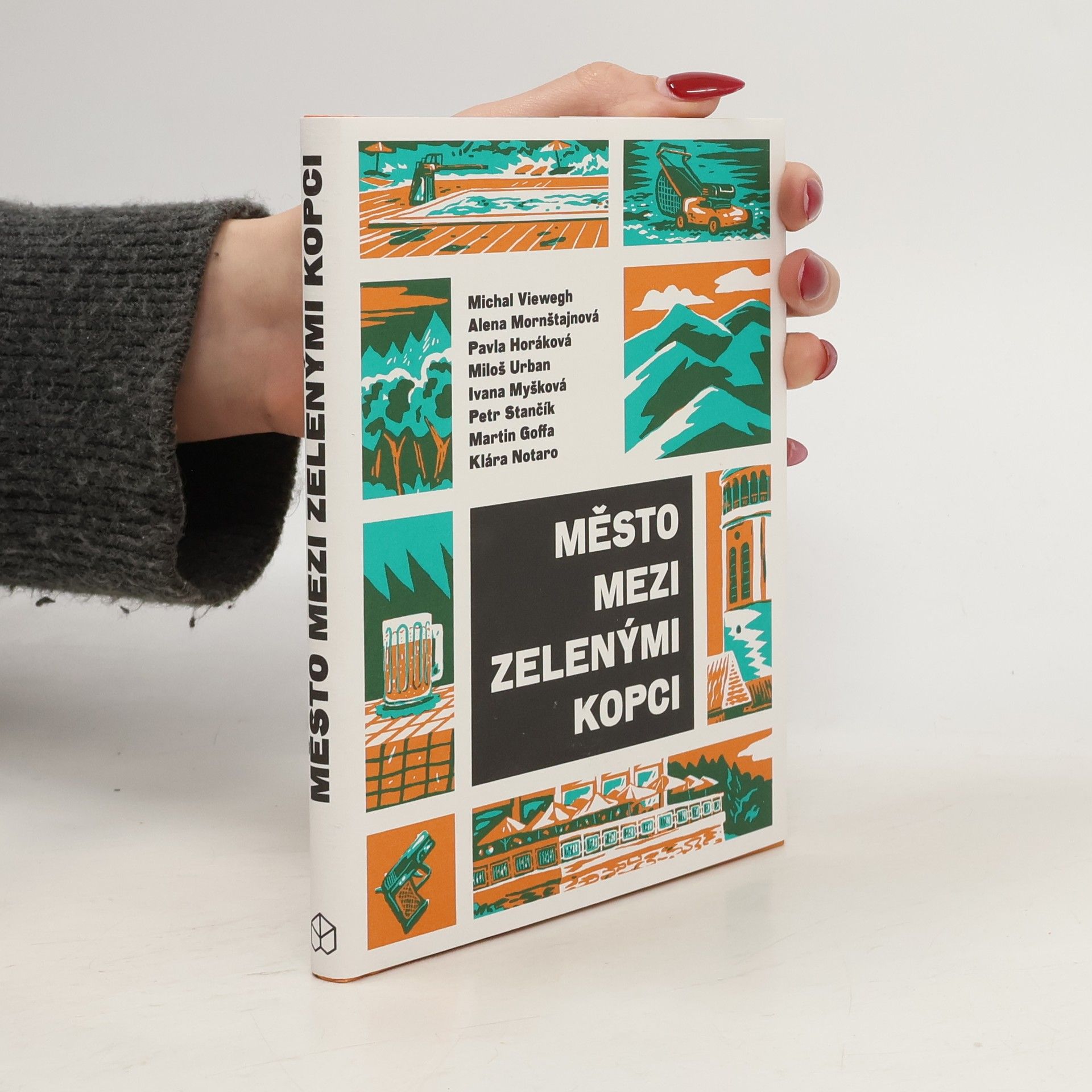 Collectif d'auteurs Město mezi zelenými kopci: Antologie povídek českých spisovatelů