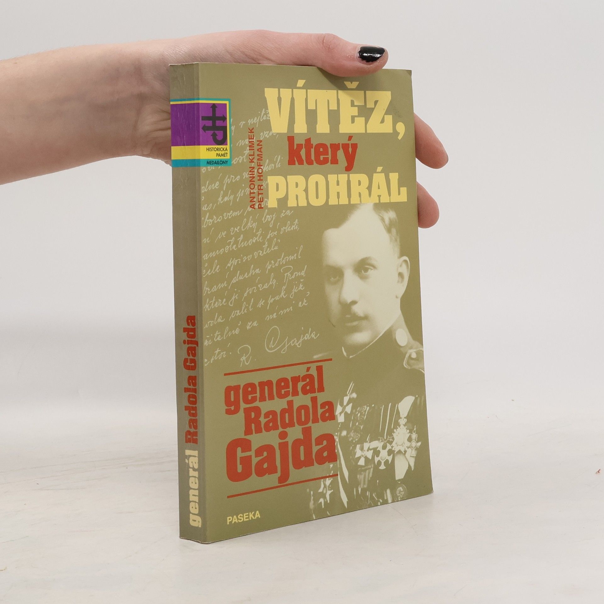 Antonín Klimek Vítěz, který prohrál. Generál Radola Gajda