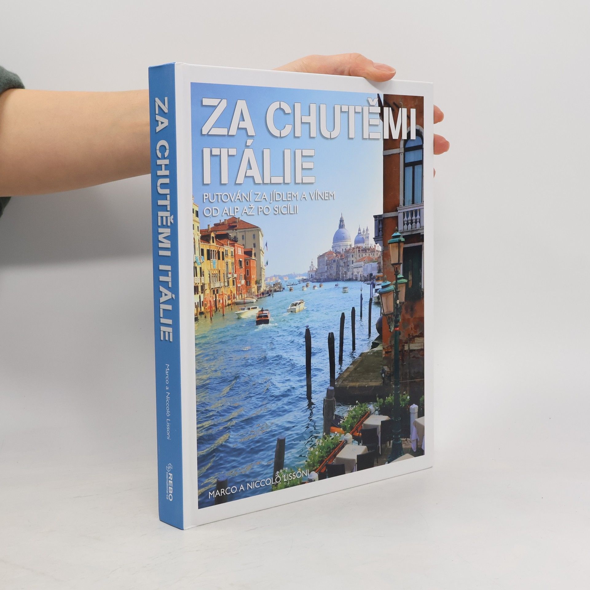 Za chutěmi Itálie - Putování za jídlem a vínem od Alp až po Scílii