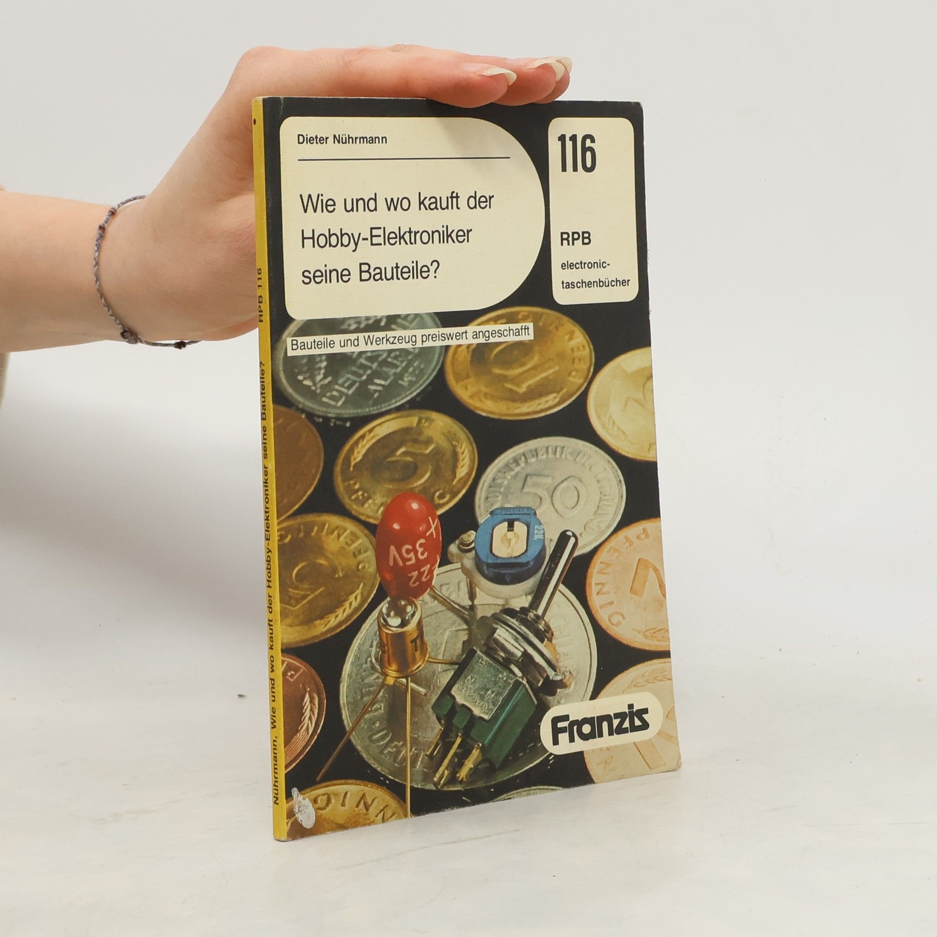 Dieter Nührmann Wie und wo kauft der Hobby-Elektroniker seine Bauteile?