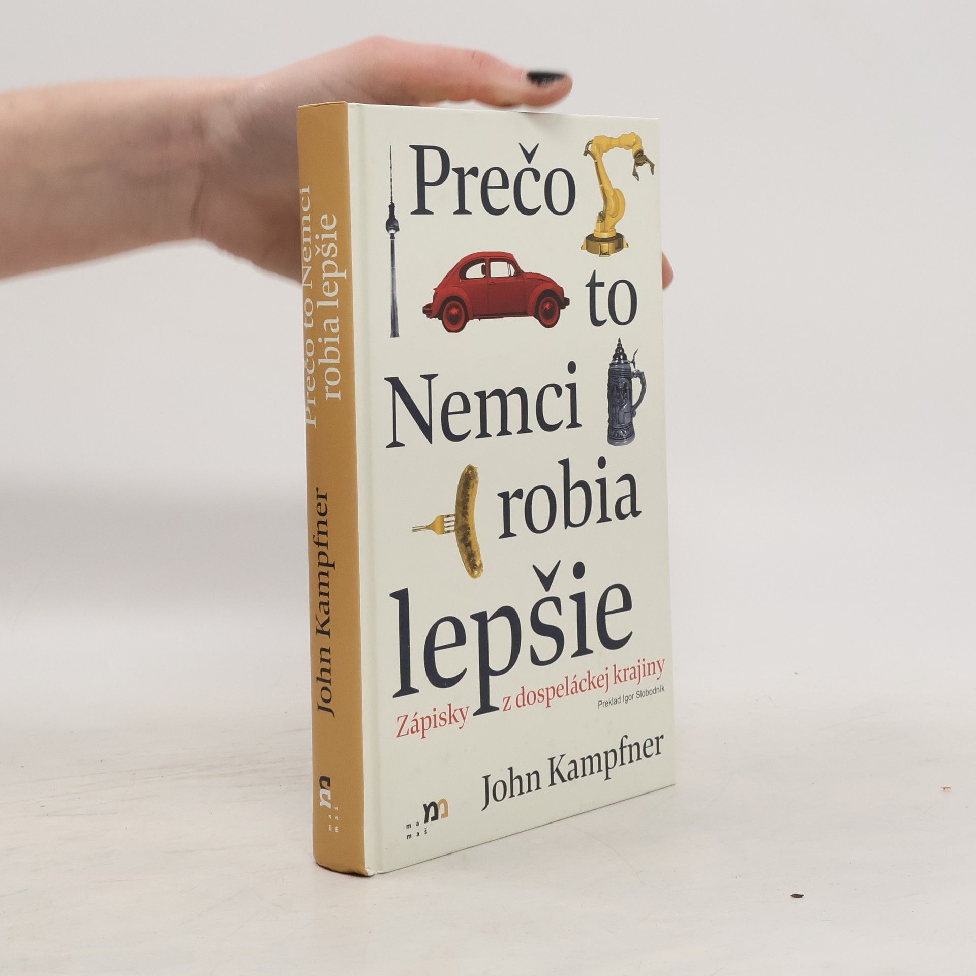 John Kampfner Prečo to Nemci robia lepšie