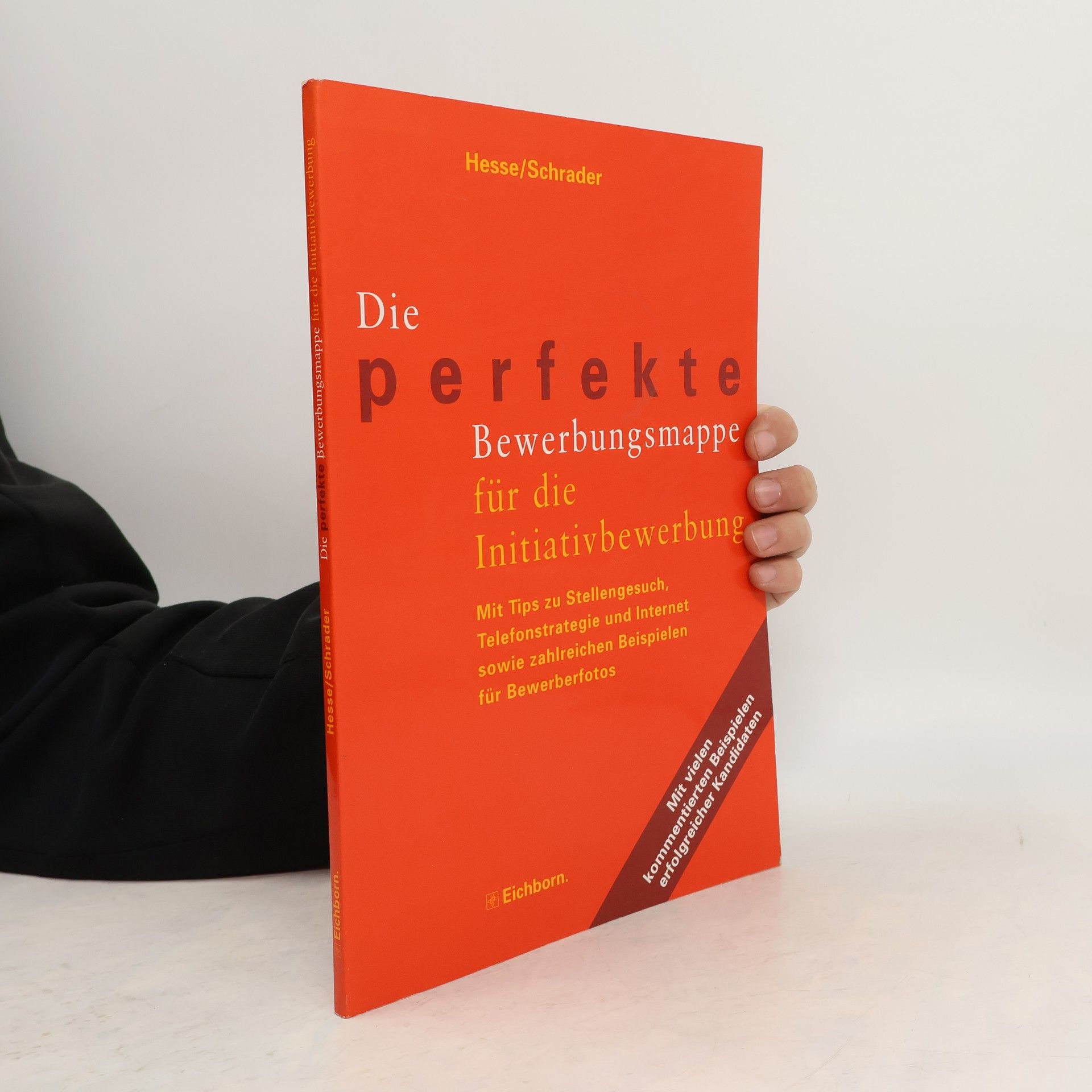 Jürgen Hesse Die perfekte Bewerbungsmappe für die Initiativbewerbung