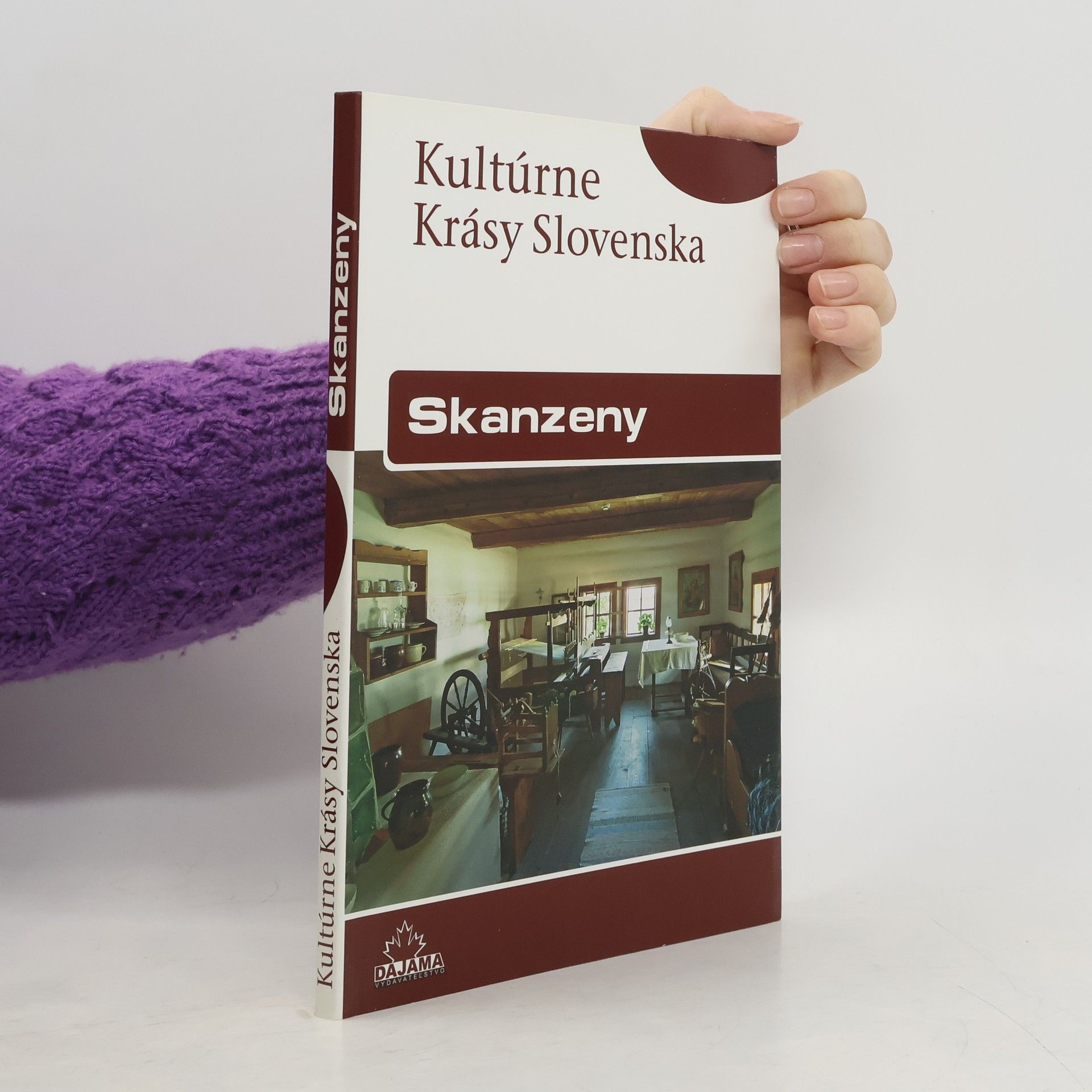 Iveta Zuskinová Kultúrne krásy Slovenska - Skanzeny