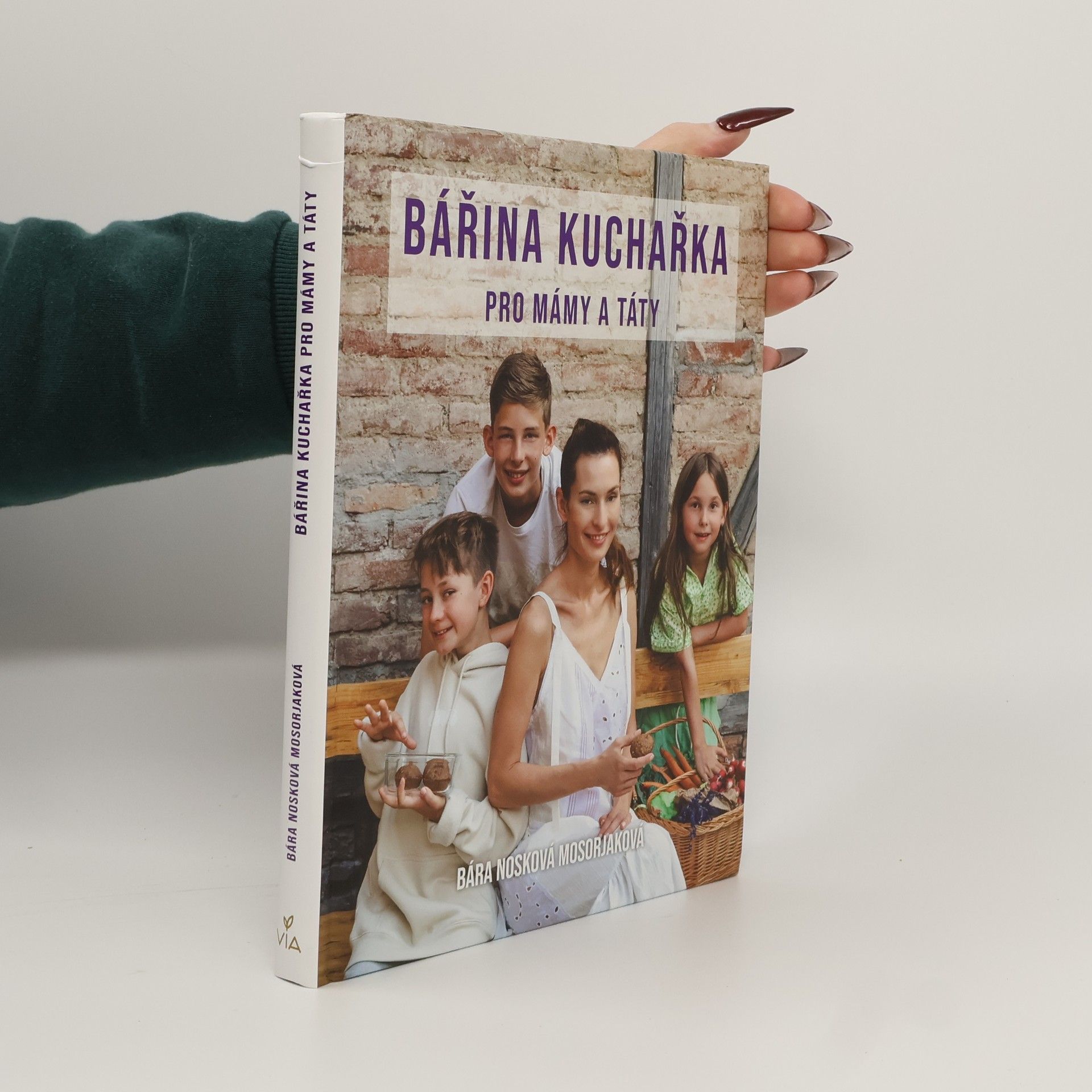 Bára Nosková Mosorjaková Bářina kuchařka pro mámy a táty