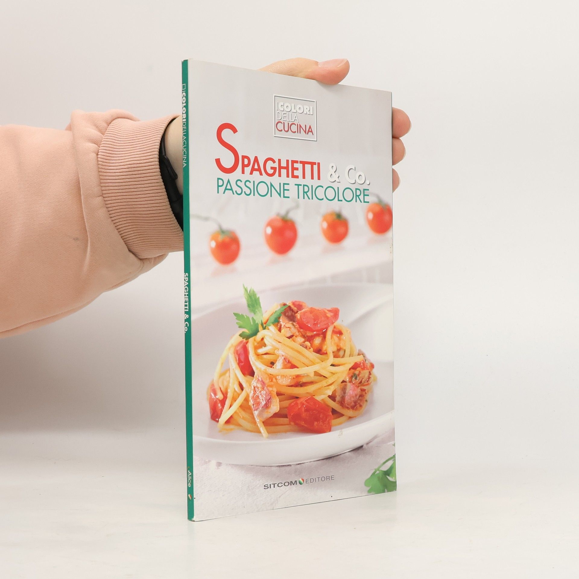 AA.VV. I colori della cucina: Spaghetti & co. Passione tricolore