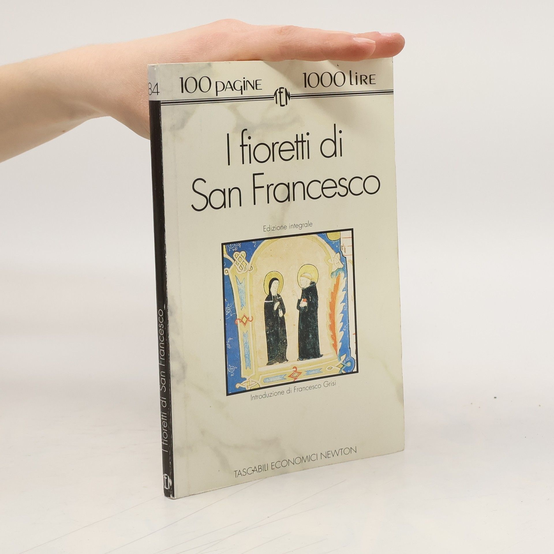 Francesco Grisi Tascabili Economici - 84: I Fioretti di San Francesco: Edizione integrale