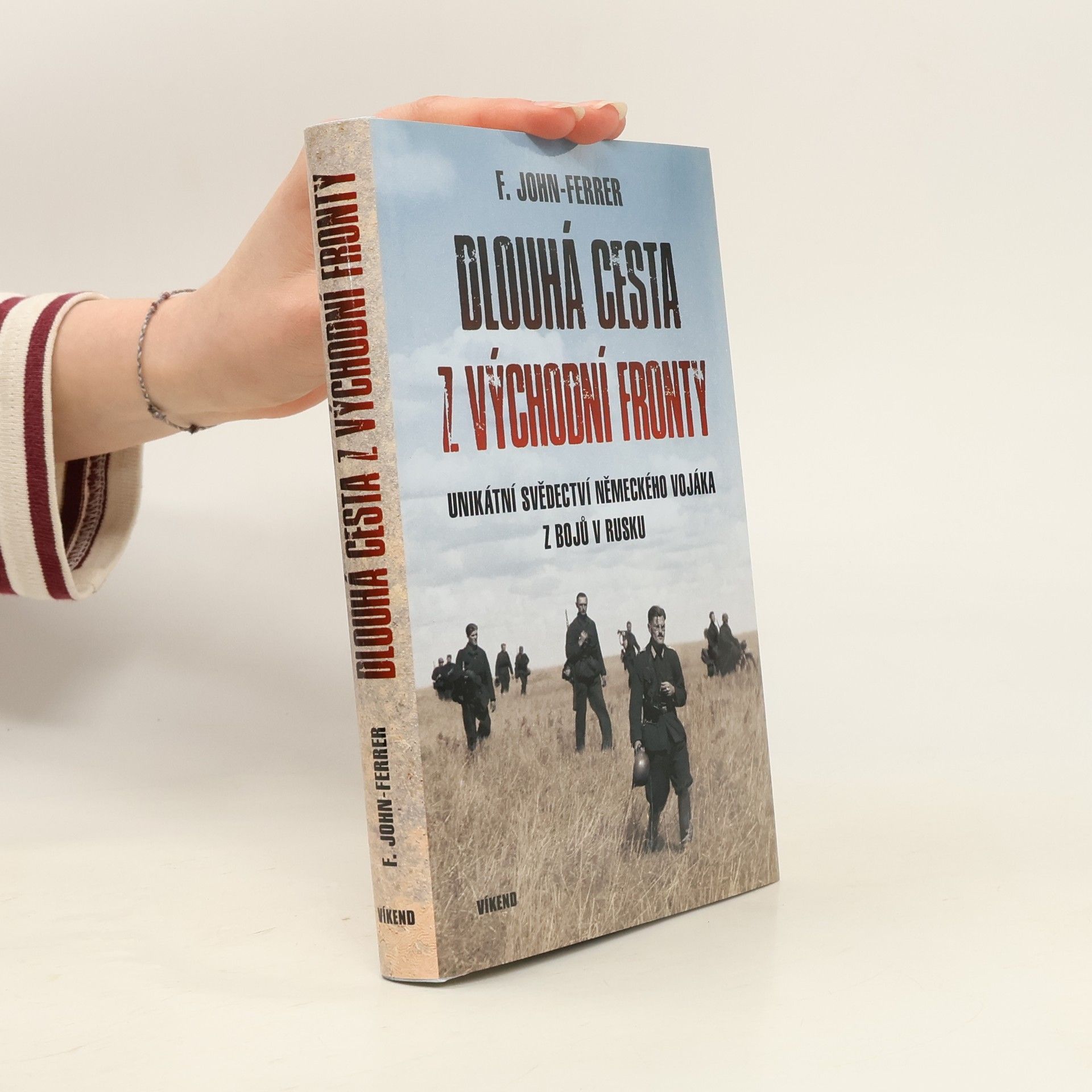 Ludwig John Friedrich Dlouhá cesta z východní fronty: Unikátní svědectví německého vojáka z bojů v Rusku