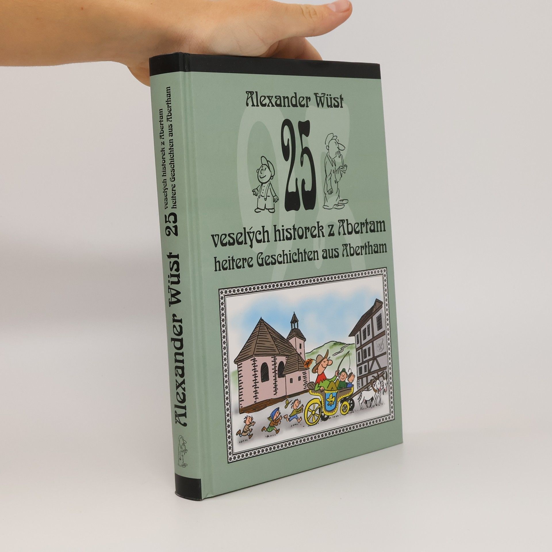 Alexander Wüst 25 veselých historek z Abertam = 25 heitere Geschichten aus Abertham