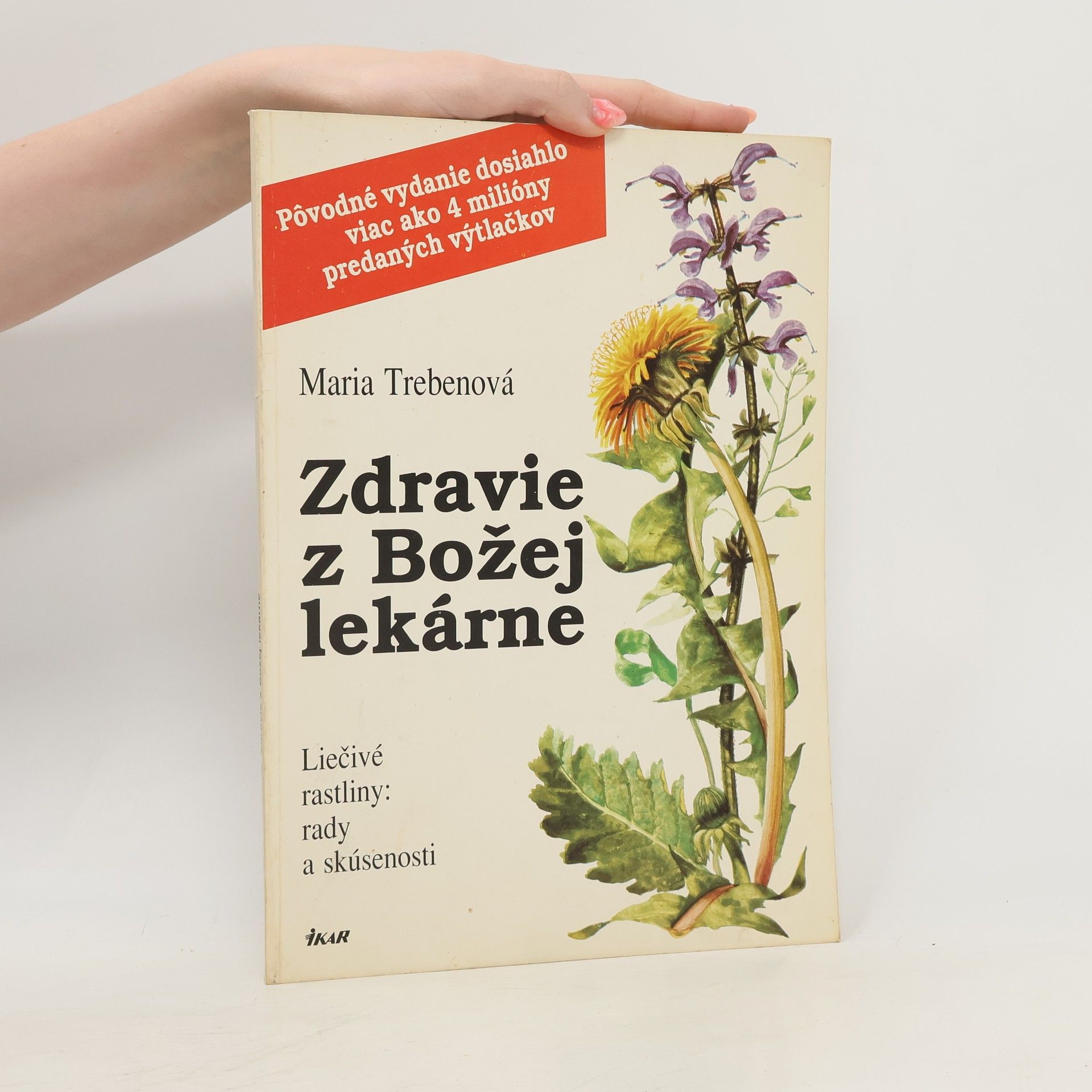 Maria Treben Zdravie z Božej lekárne: Liečivé rastliny: rady a skúsenosti