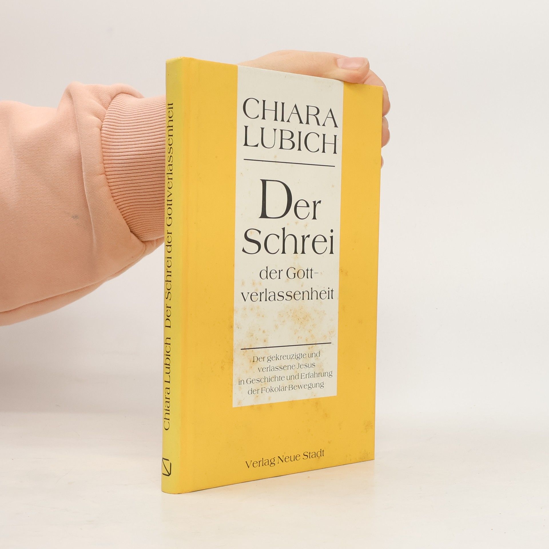 Chiara Lubich Schriftenreihe der Fokolar-Bewegung: Der Schrei der Gottverlassenheit