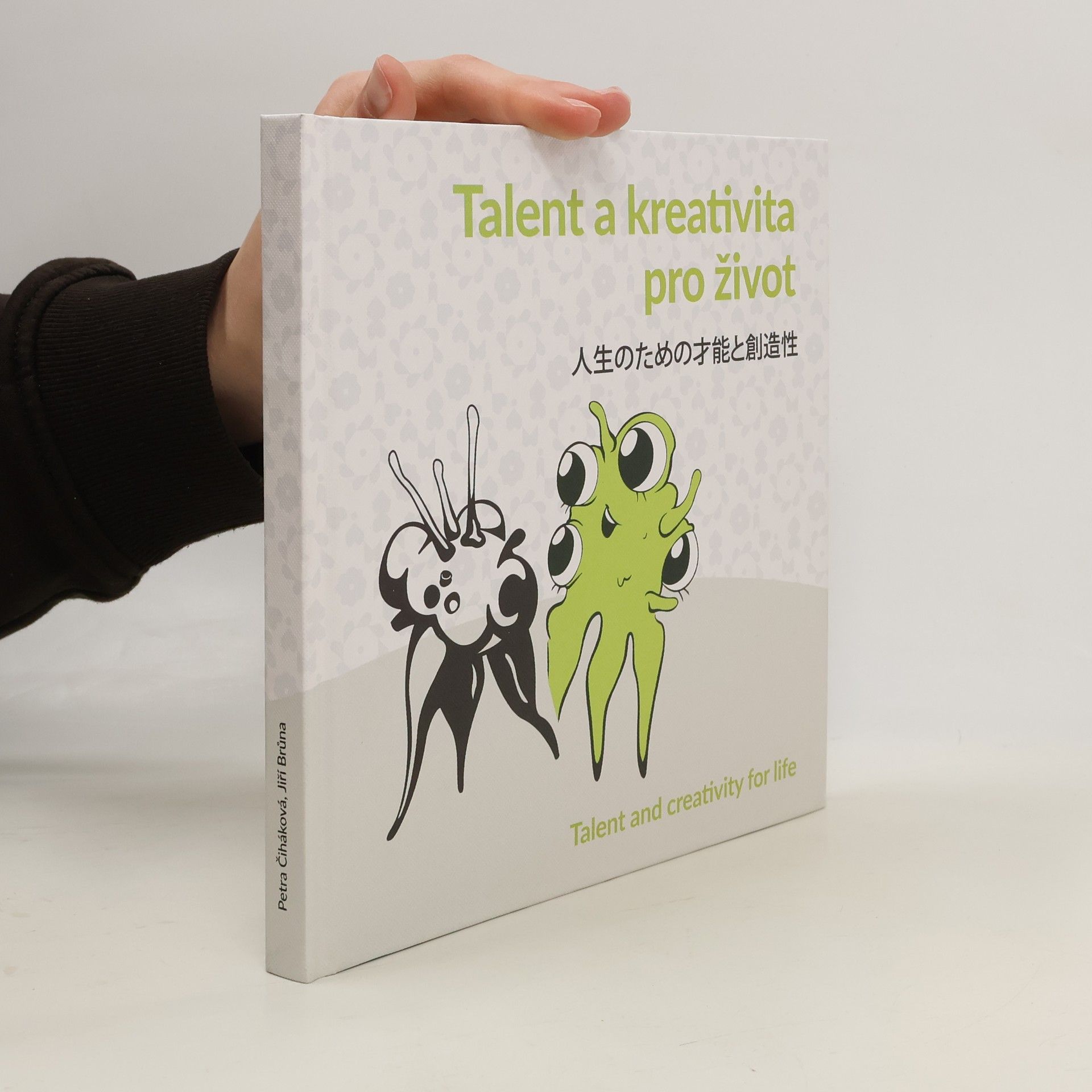 Petra Čiháková Talent a kreativita pro život. 人生のための才能と創造性. Talent and Creativity for Life