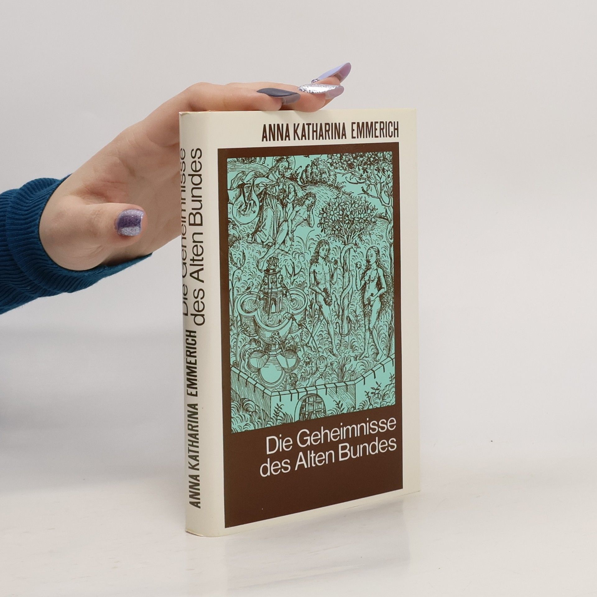 Die Geheimnisse des Alten Bundes nach den Gesichten der gottseligen Anna Katharina Emmerich