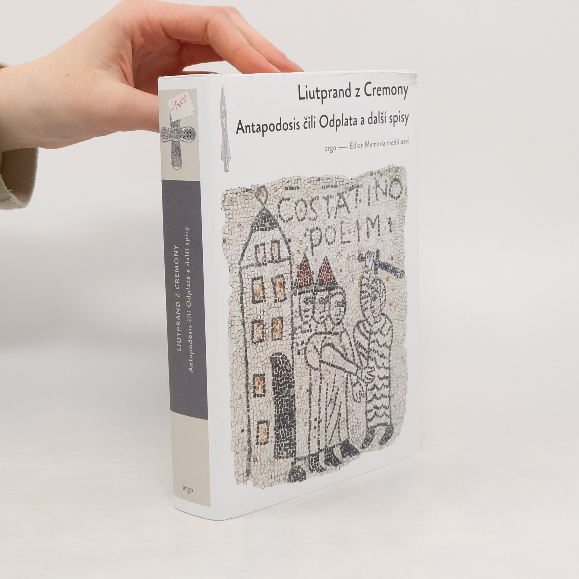 Liutprandus z Cremony Antapodosis čili Odplata a další spisy