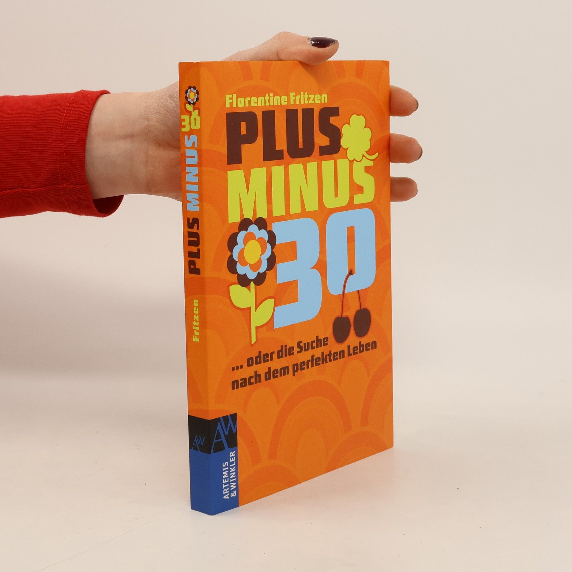 Plus minus 30 oder die Suche nach dem perfekten Leben