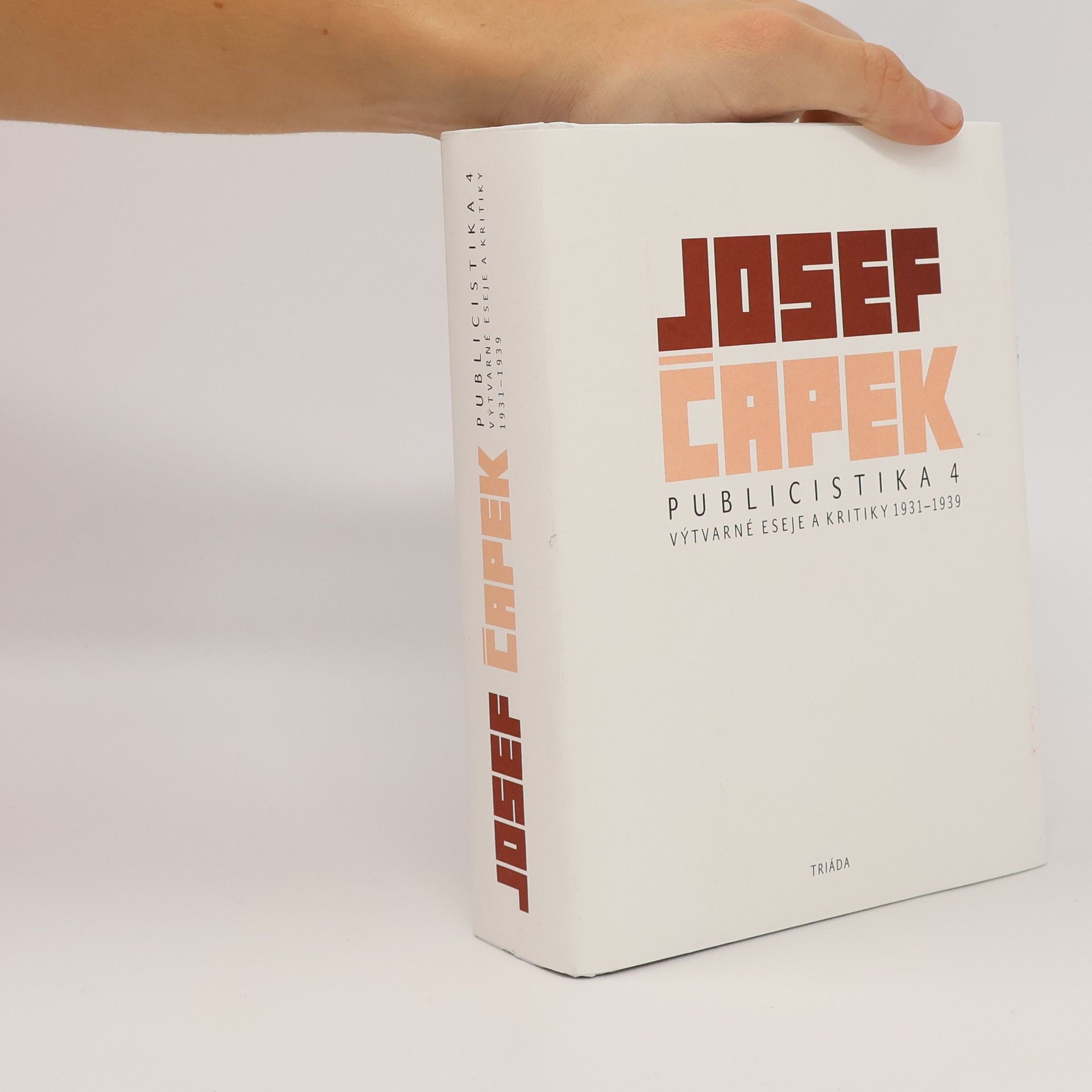 Josef Čapek Publicistika. 4, Výtvarné eseje a kritiky 1931-1939