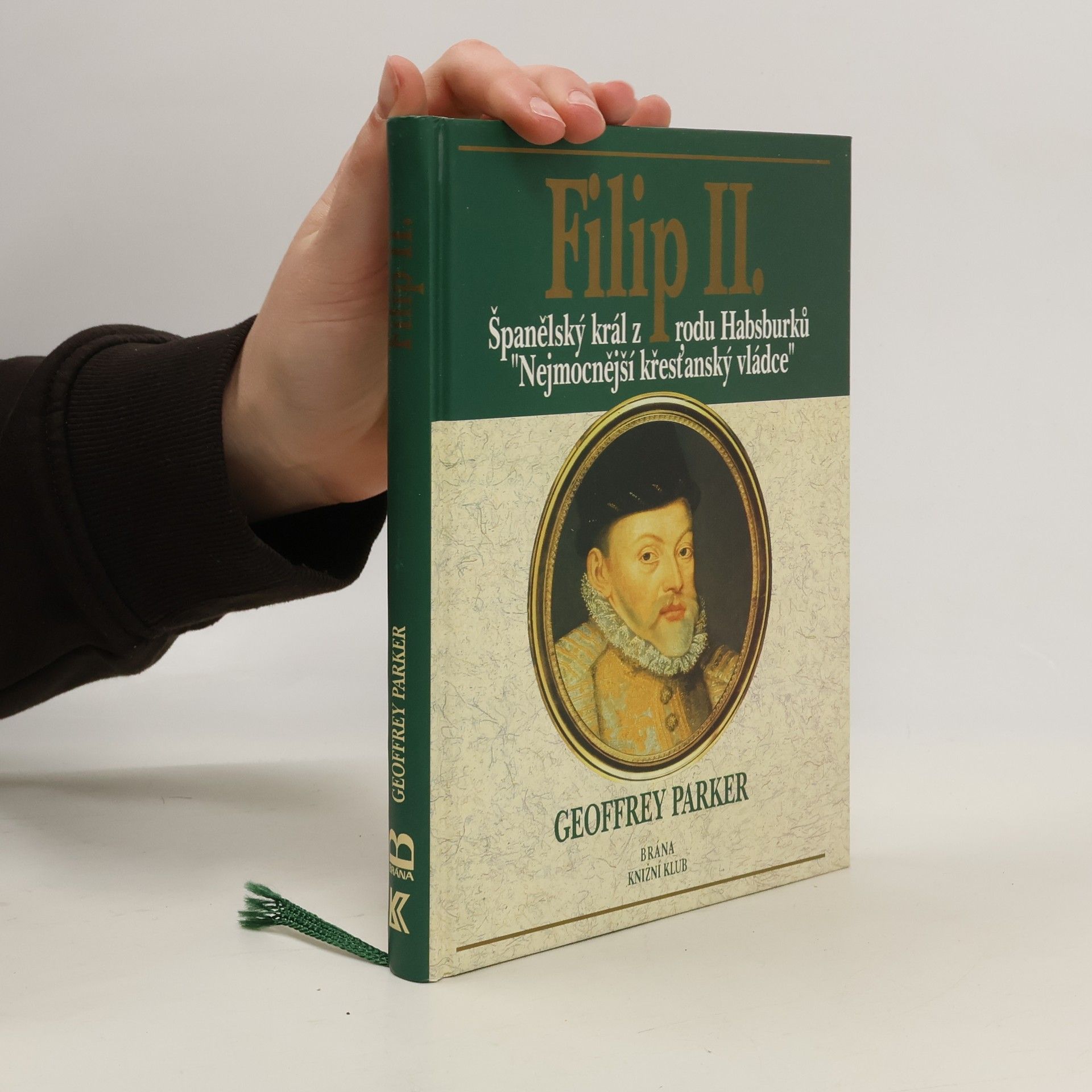 Noel Geoffrey Parker Filip II. Španělský král z rodu Habsburků, nejmocnější křesťanský vládce.