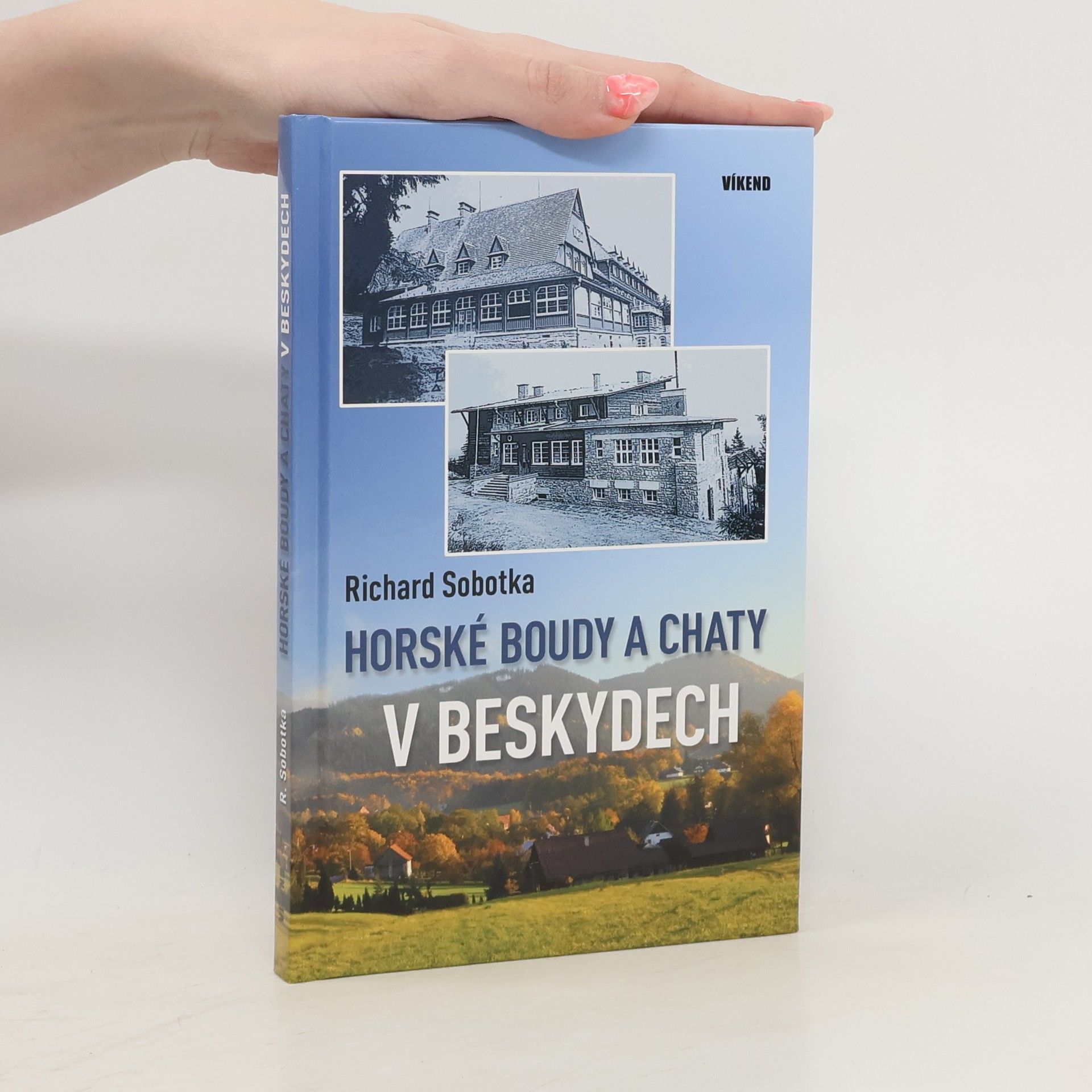 Richard Sobotka Horské boudy a chaty v Beskydech