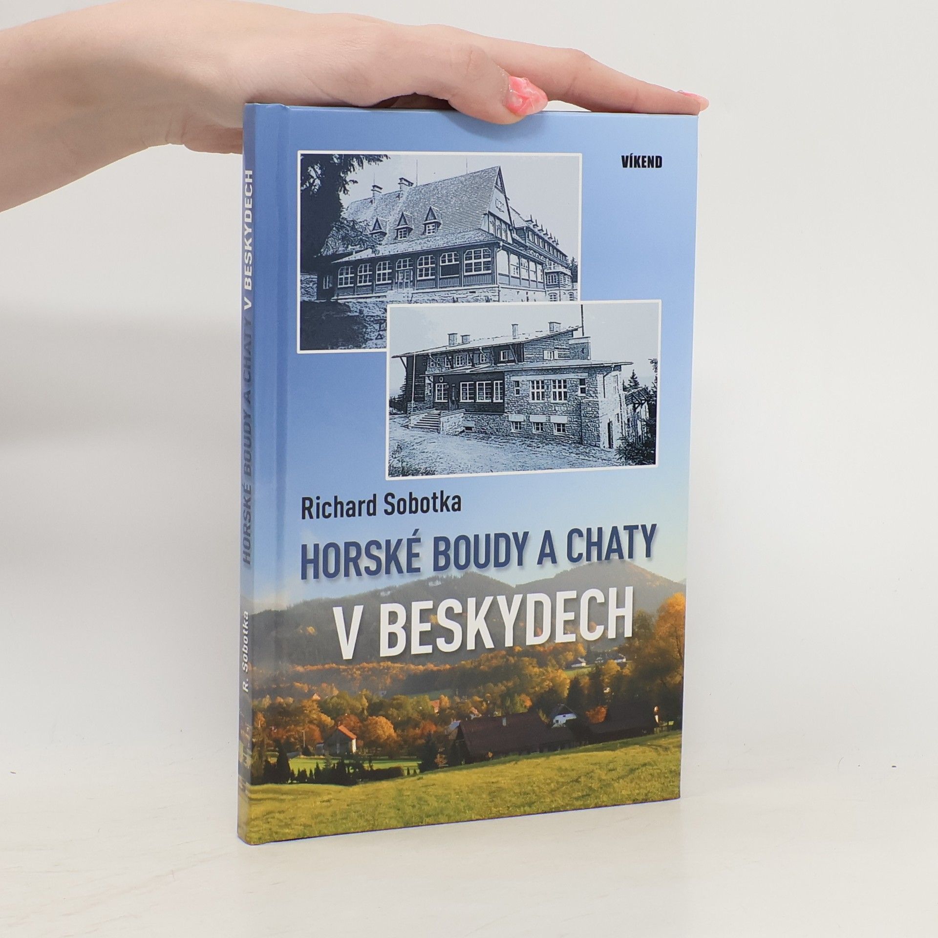 Richard Sobotka Horské boudy a chaty v Beskydech