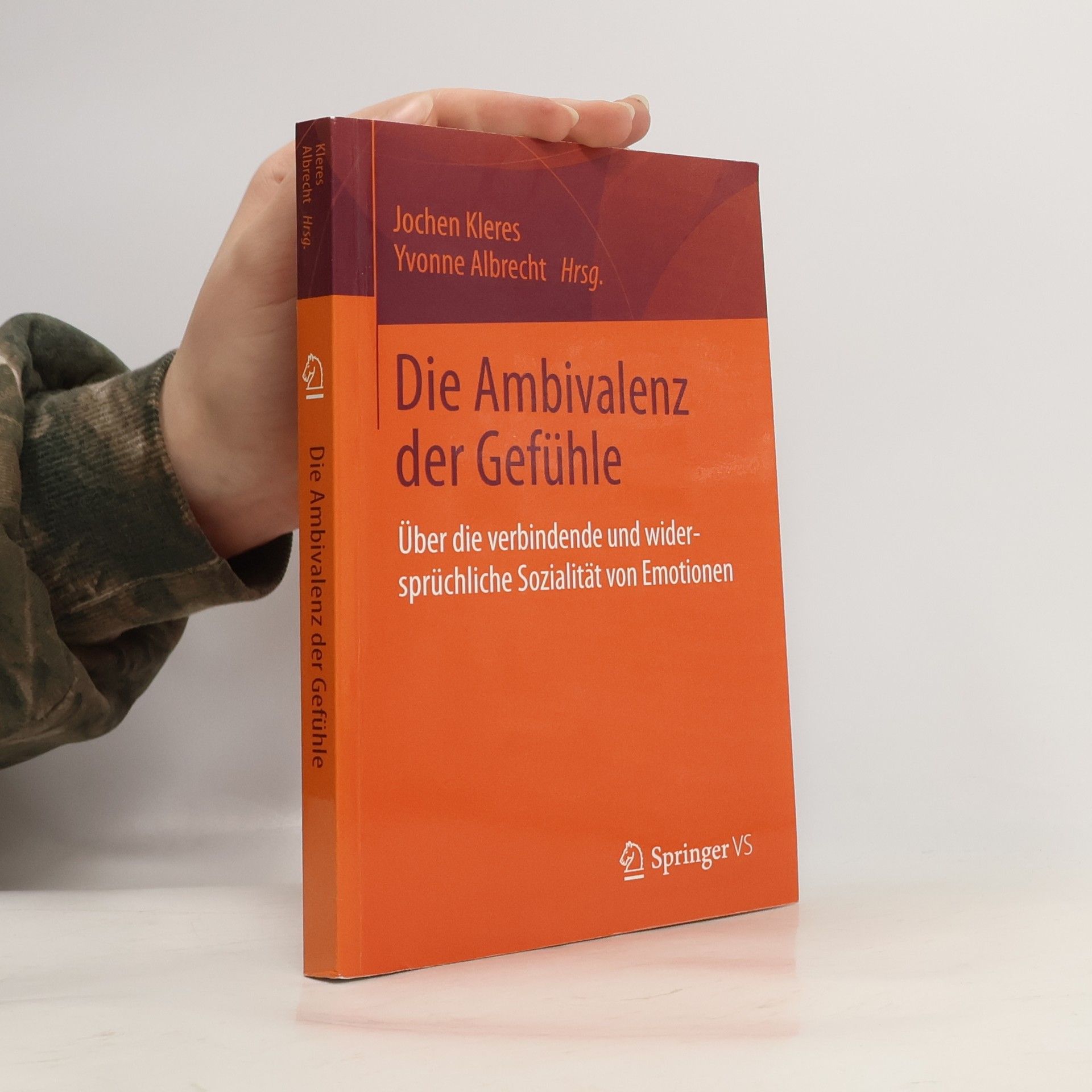 Jochen Kleres Die Ambivalenz der Gefühle